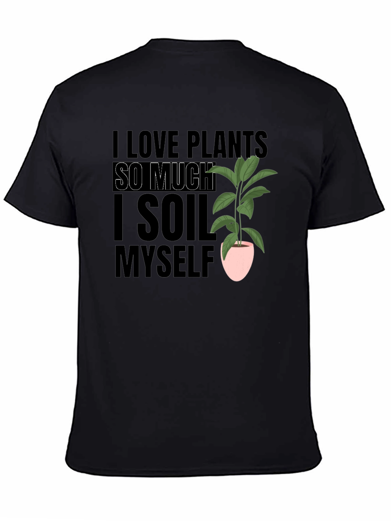 I Love Plants T-Shirt Funny Gardening Tee