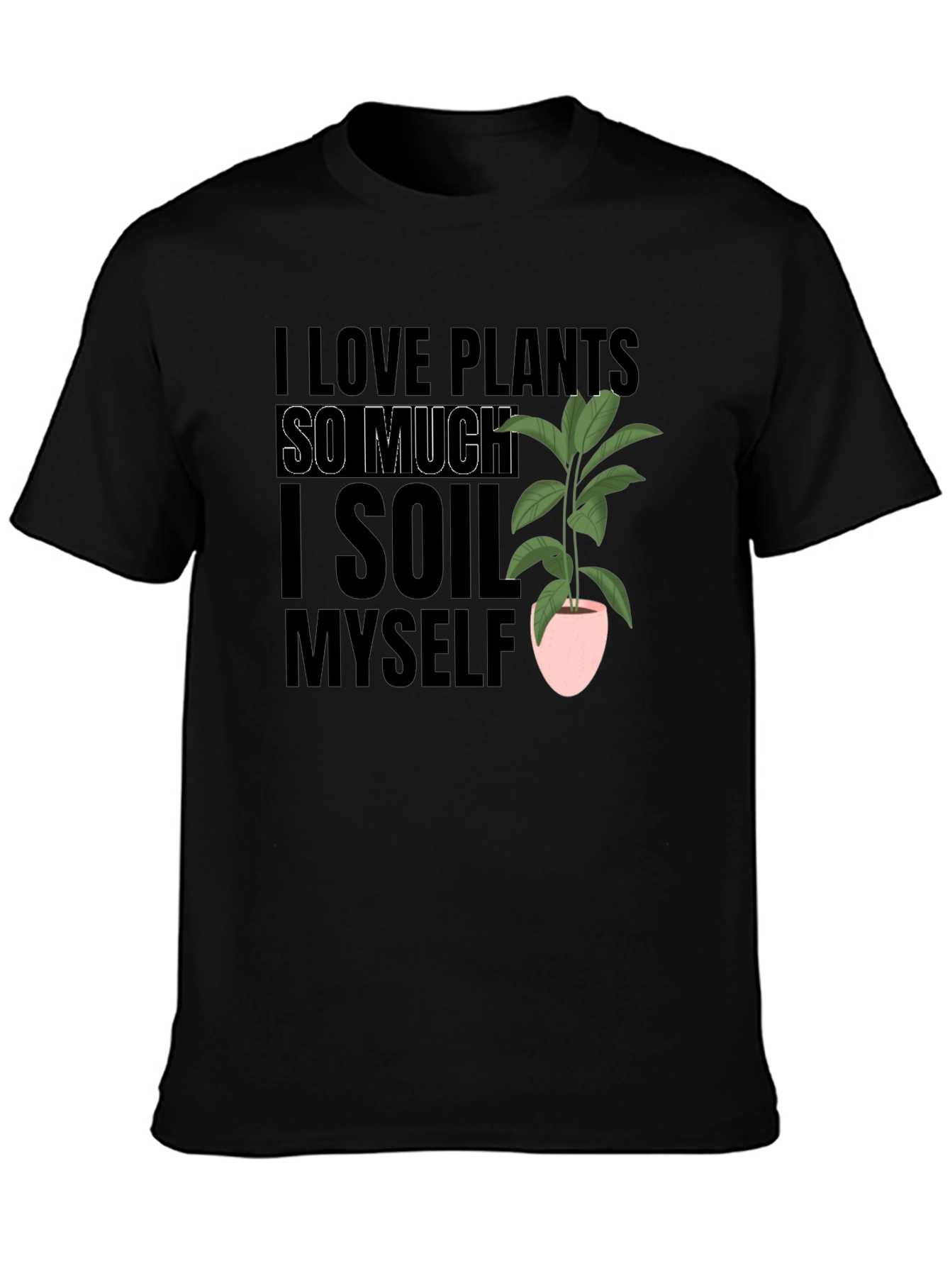 I Love Plants T-Shirt Funny Gardening Tee