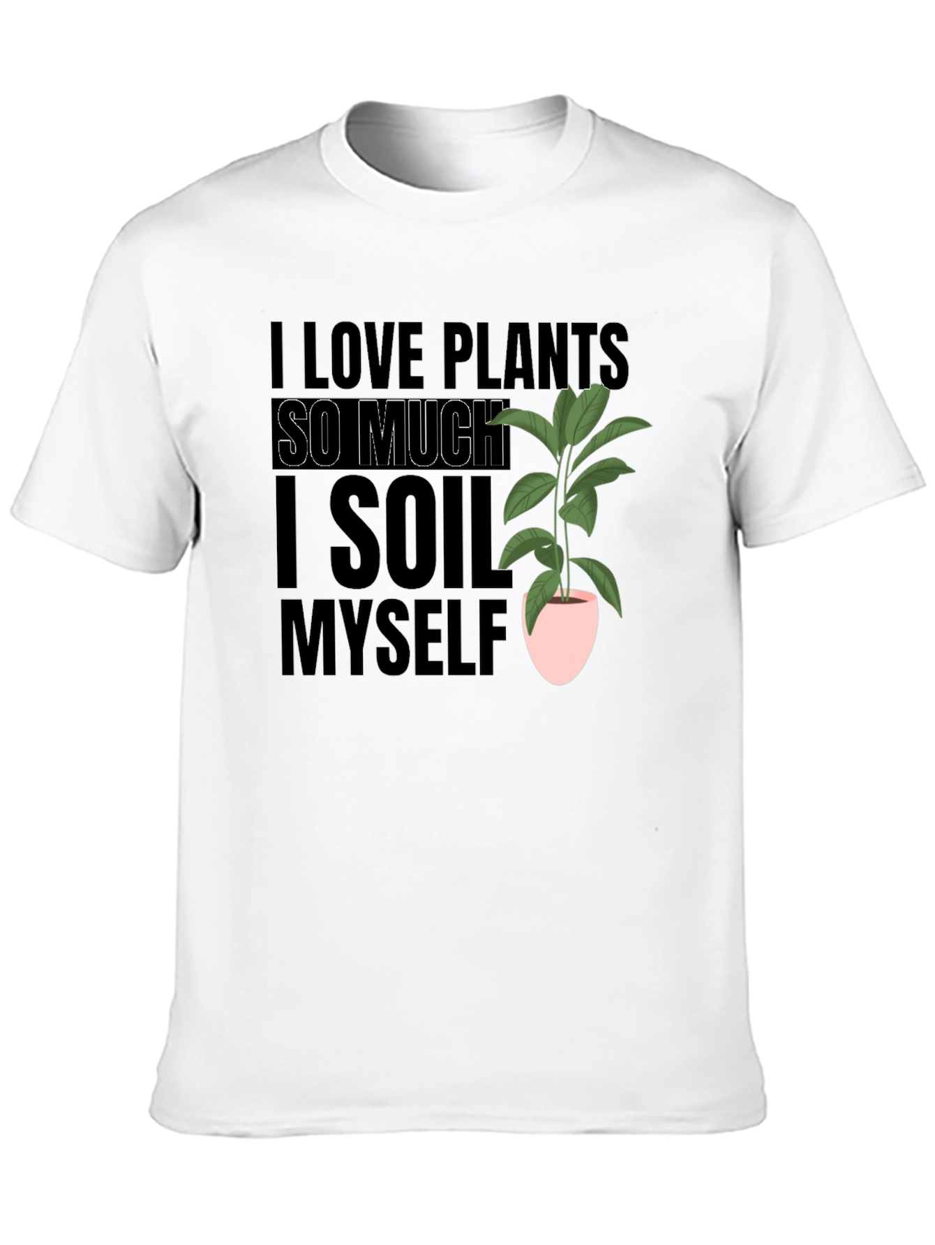 I Love Plants T-Shirt Funny Gardening Tee
