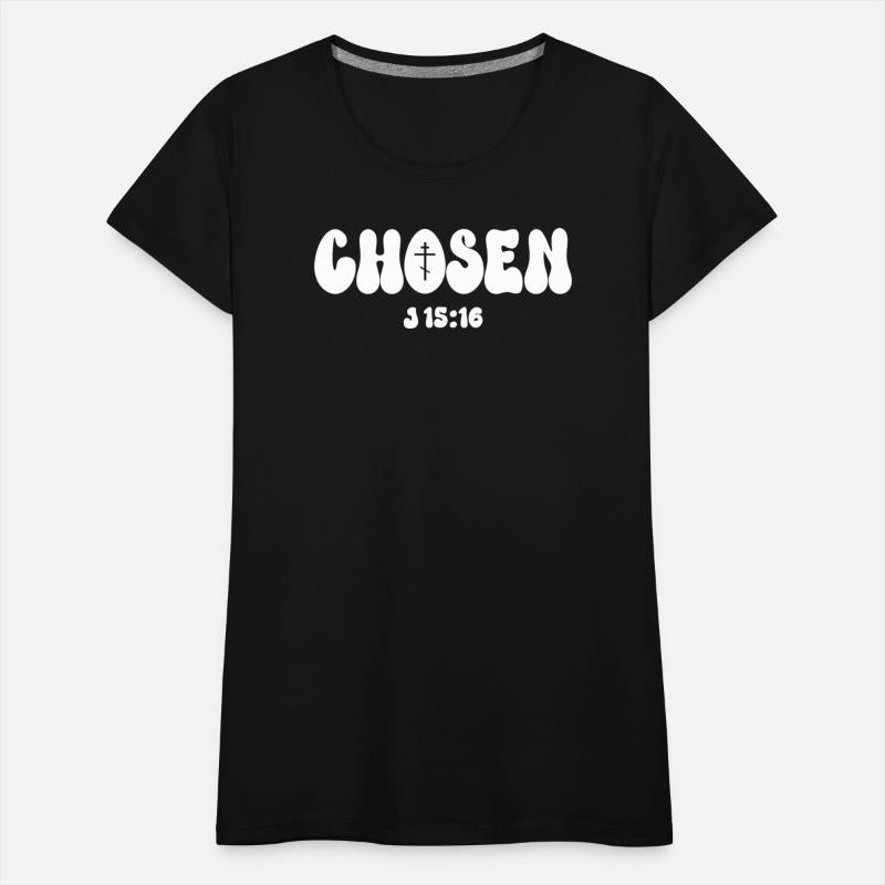 You Are Chosen - Chosen John 15:16.