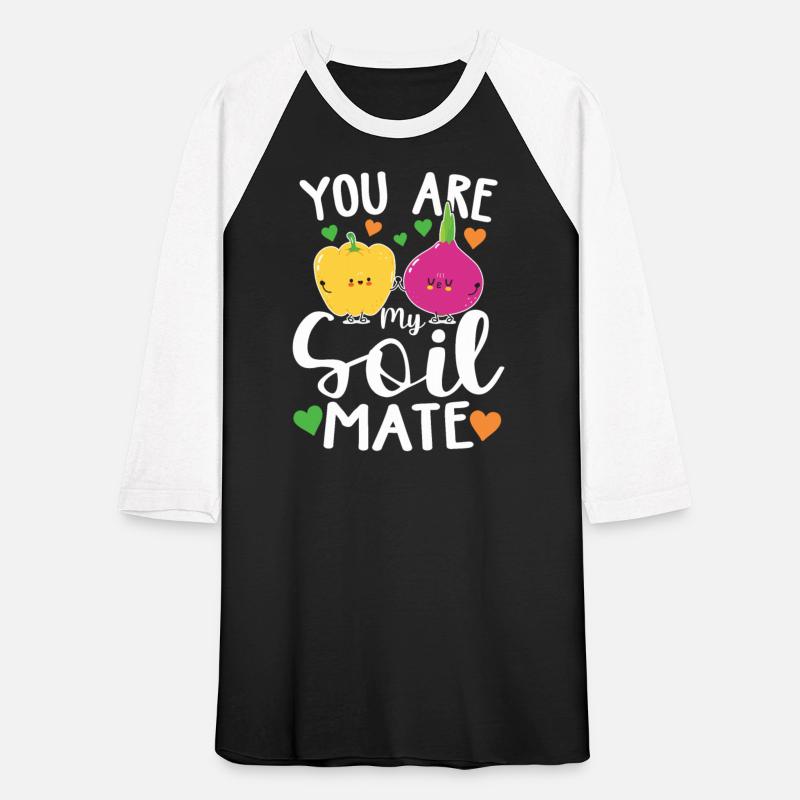 You Are My Soil Mate for a Vegans and Vegetarians