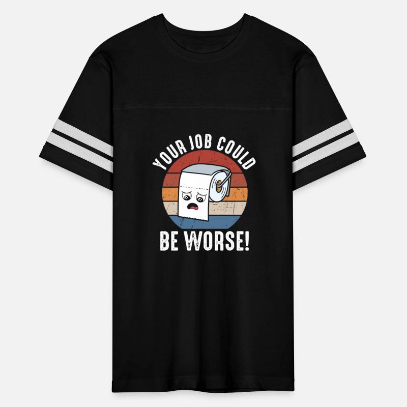 Your Job Could Be Worse Toilet Paper