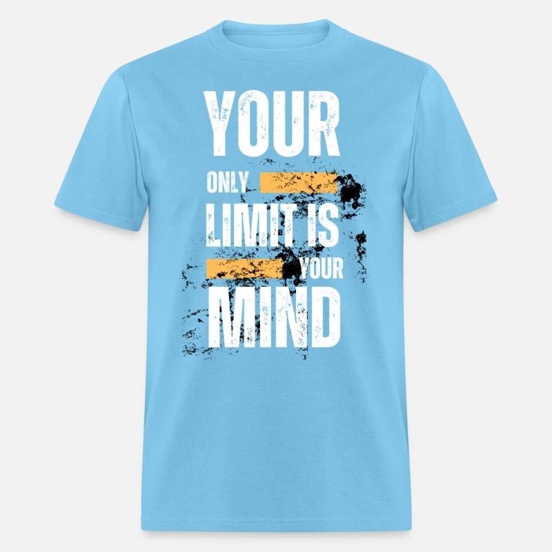 YOUR ONLY LIMIT IS YOUR MIND