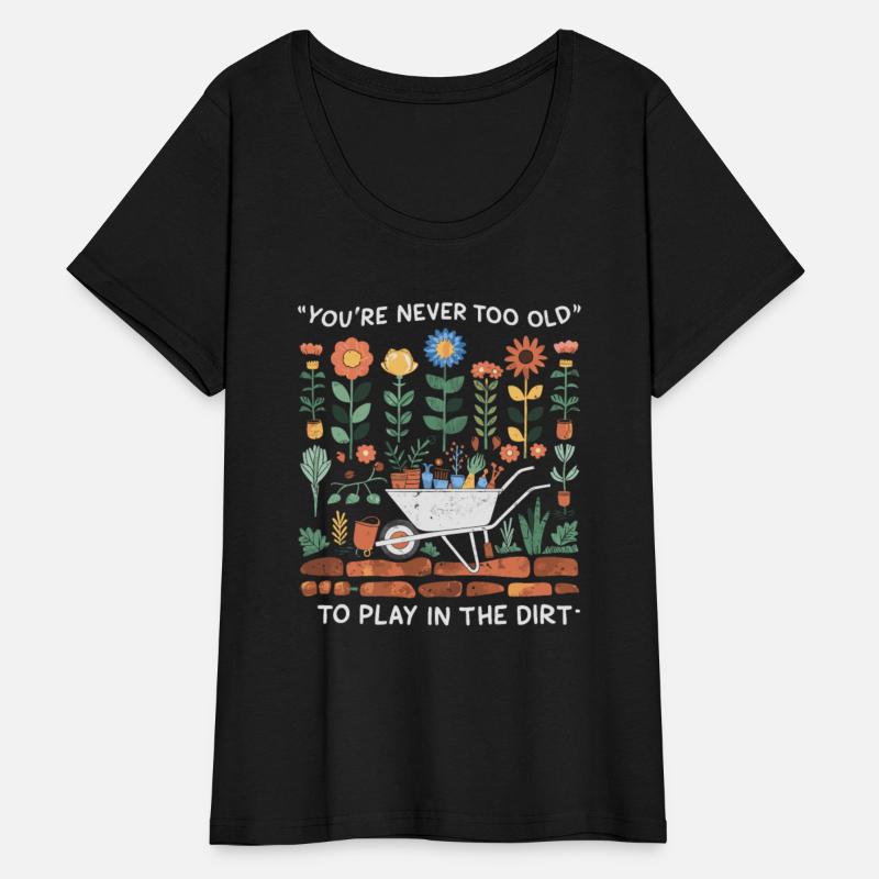 You're Never Too Old to Play in the Dirt