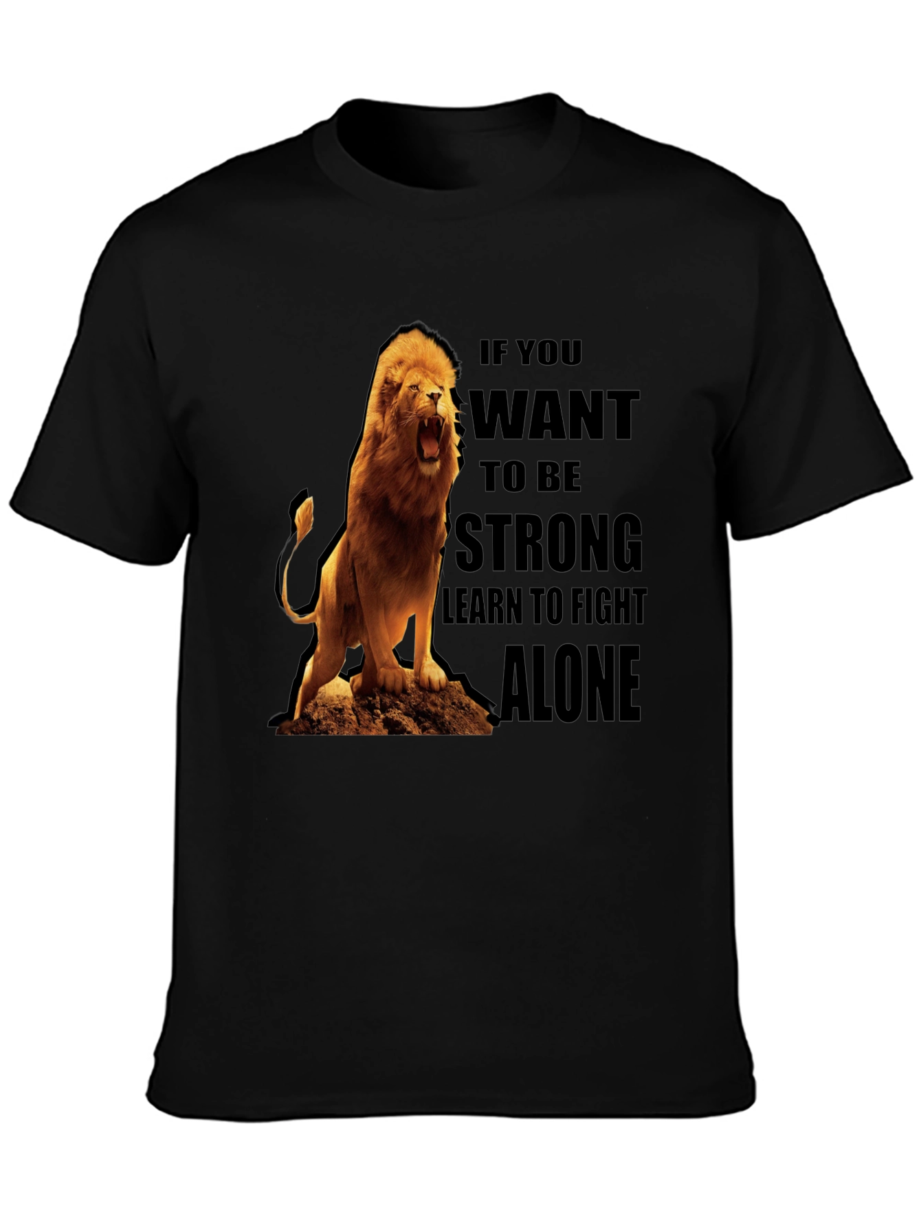 Lion Graphic Tee - Be Strong Fight Alone