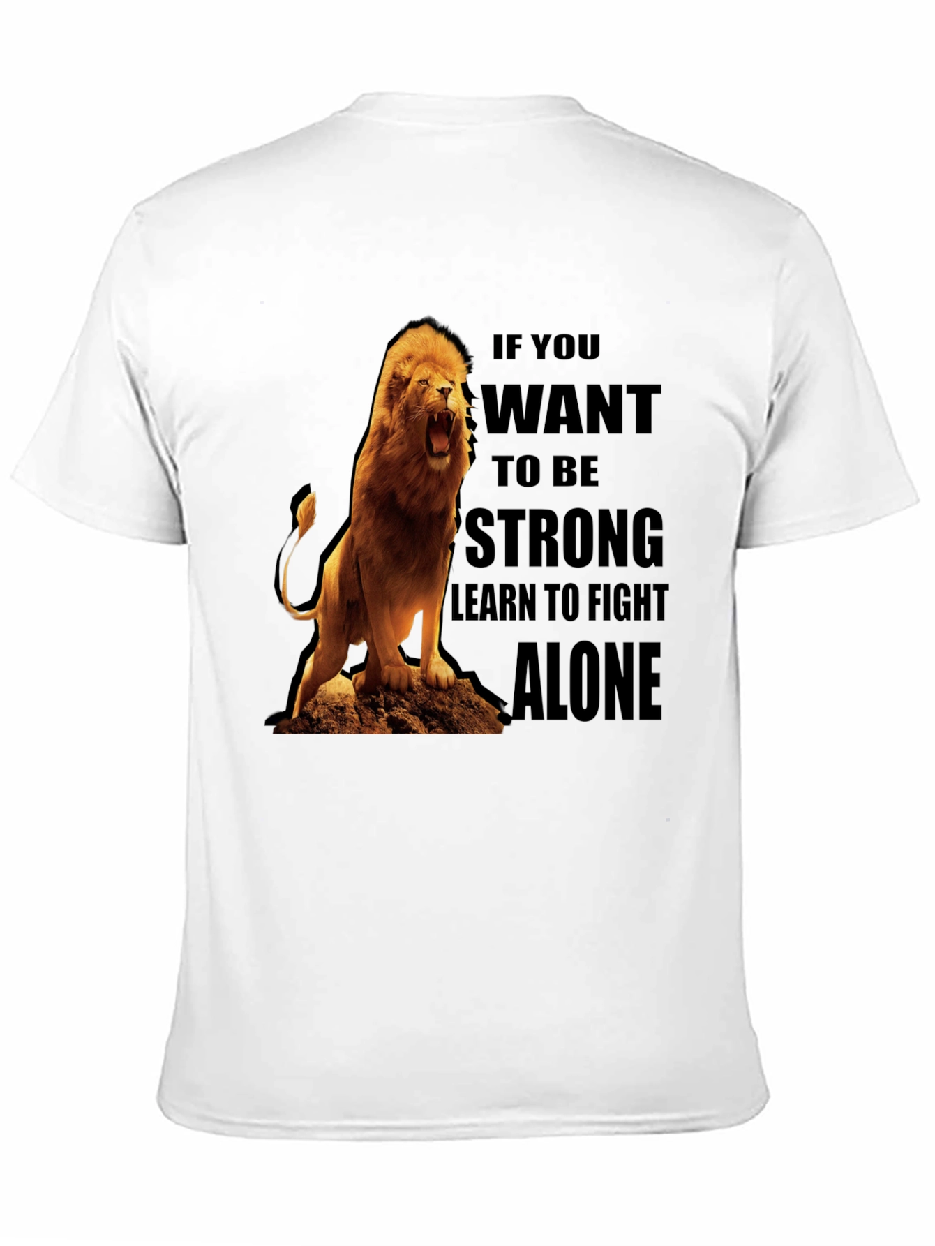 Lion Graphic Tee - Be Strong Fight Alone