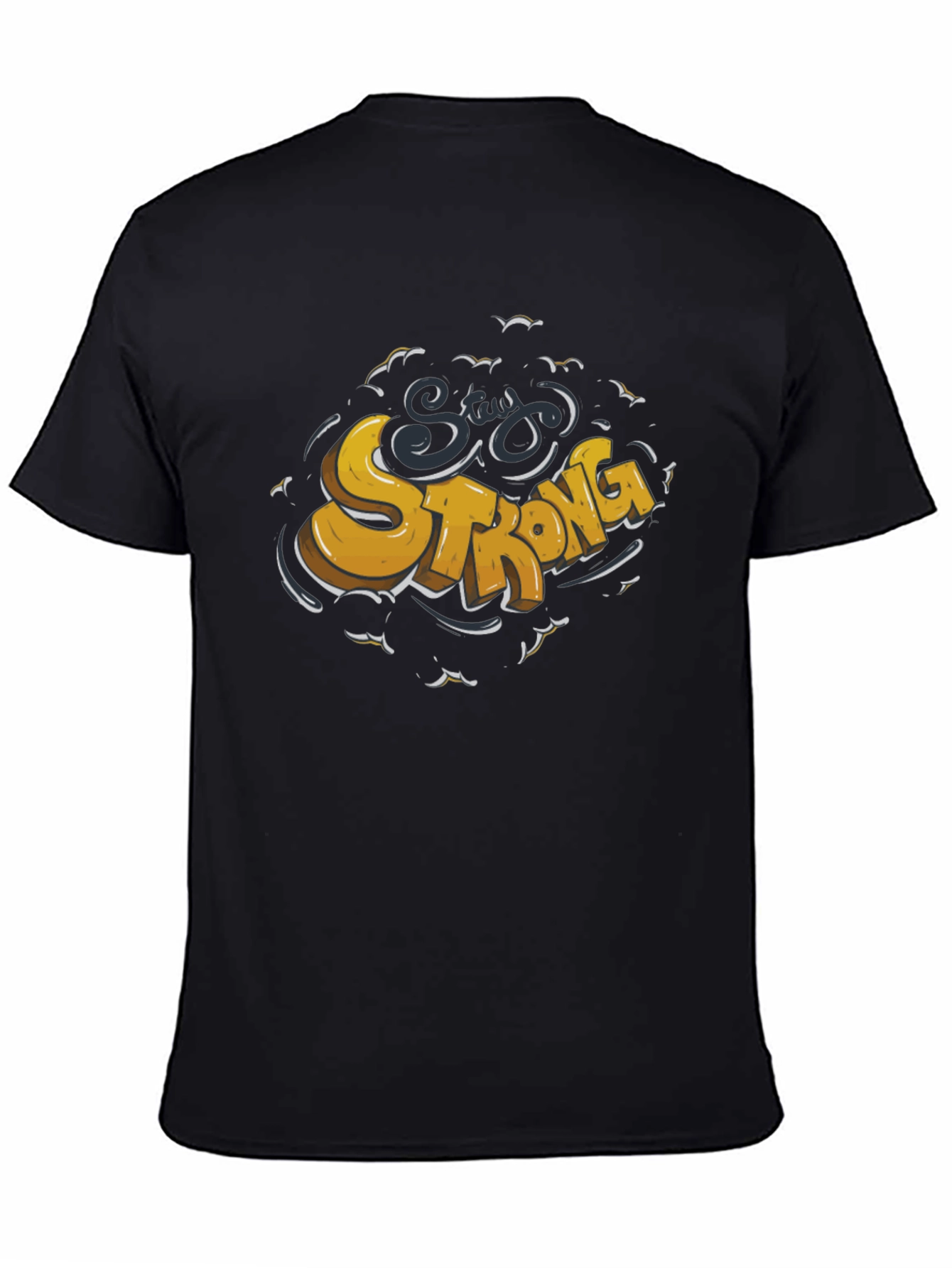 Stay Strong Graphic T-Shirt - Premium Comfort