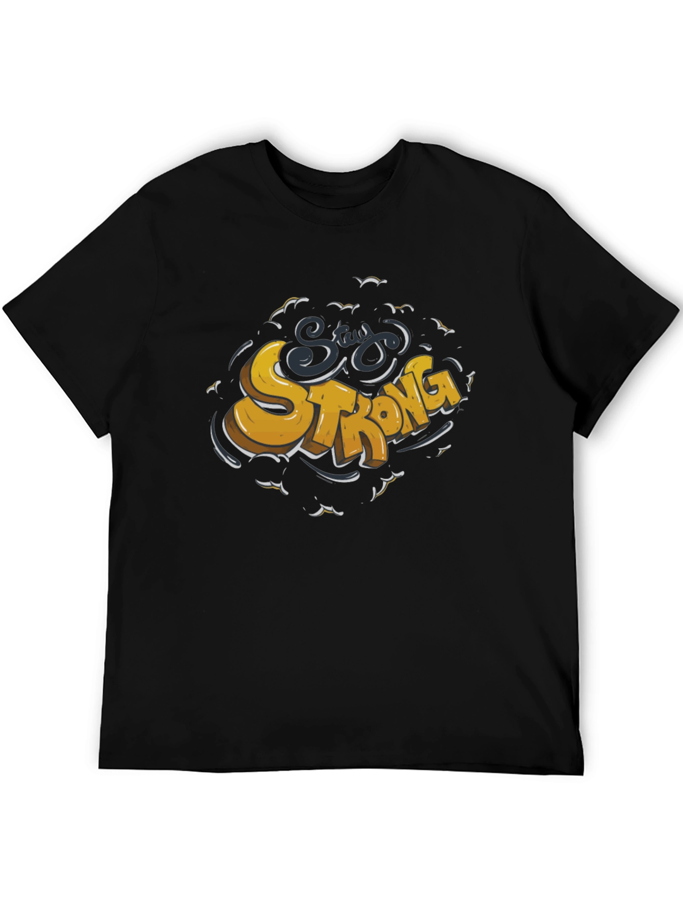 Stay Strong Graphic T-Shirt - Premium Comfort