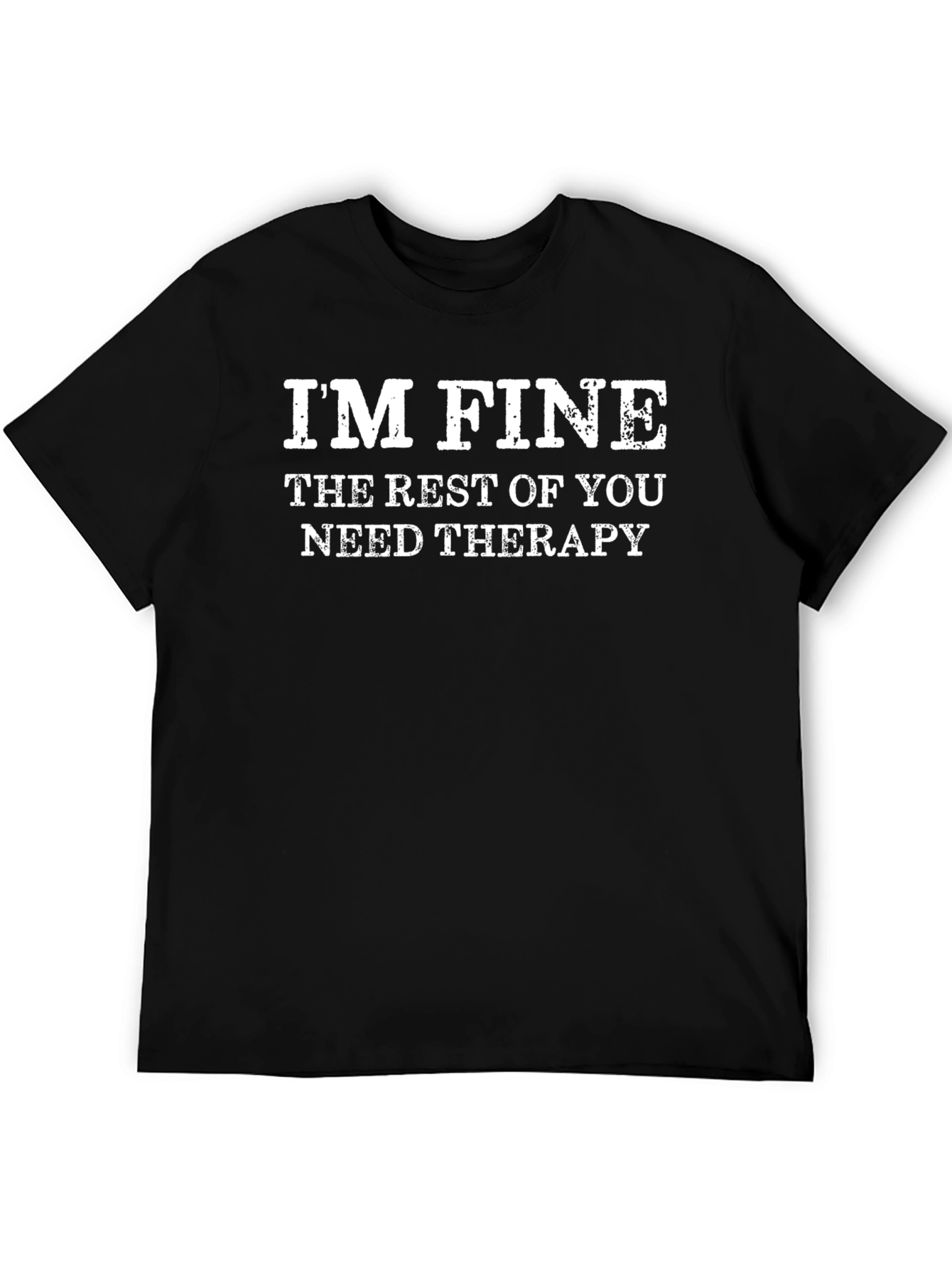 Im Fine Therapy Funny Graphic Novelty T-Shirt