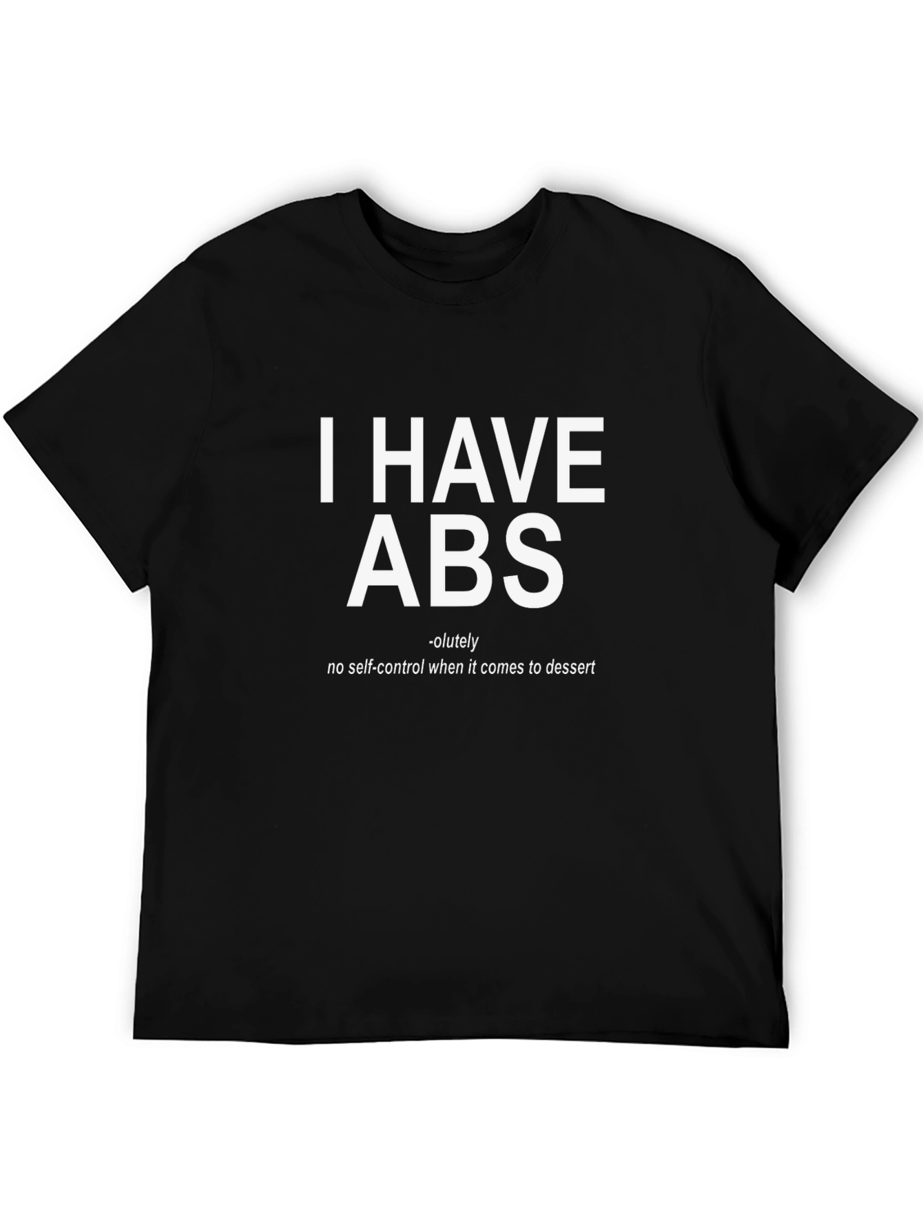 Funny I Have ABS Dessert T-Shirt