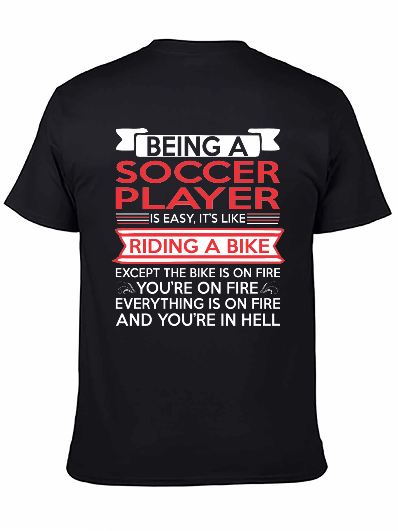 Being a Soccer Player T-Shirt - Funny & True!