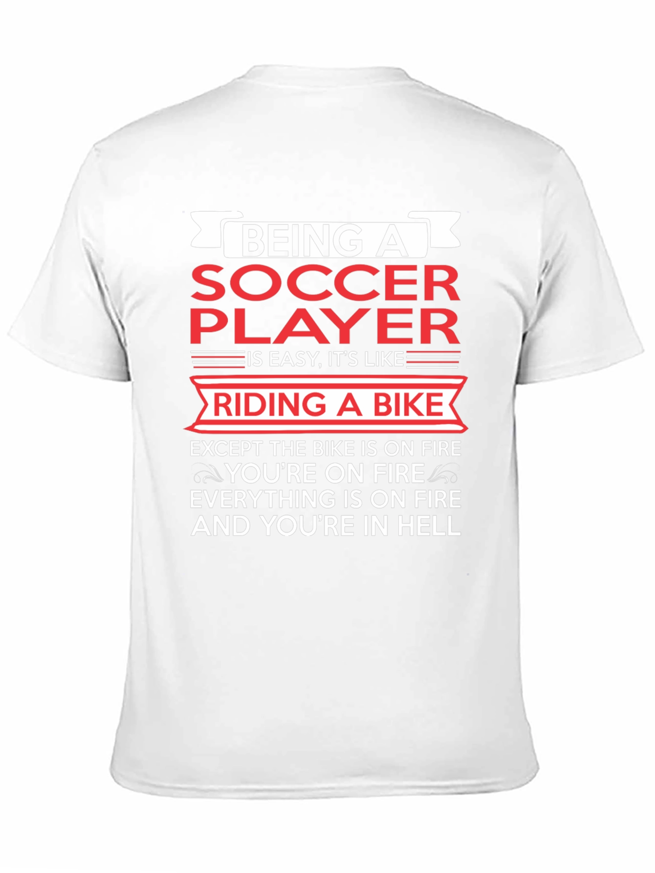 Being a Soccer Player T-Shirt - Funny & True!