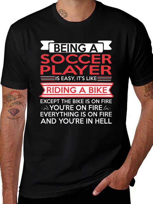 Being a Soccer Player T-Shirt - Funny & True!