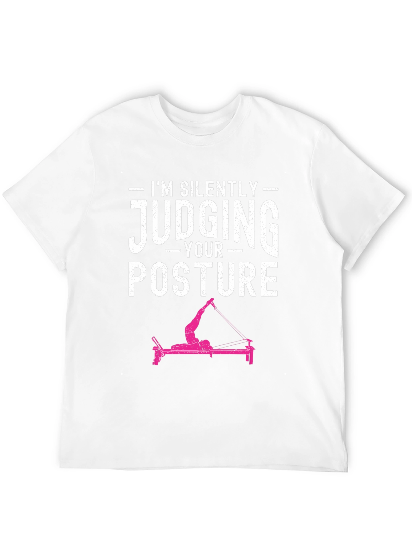 Im Silently Judging Your Posture T-Shirt