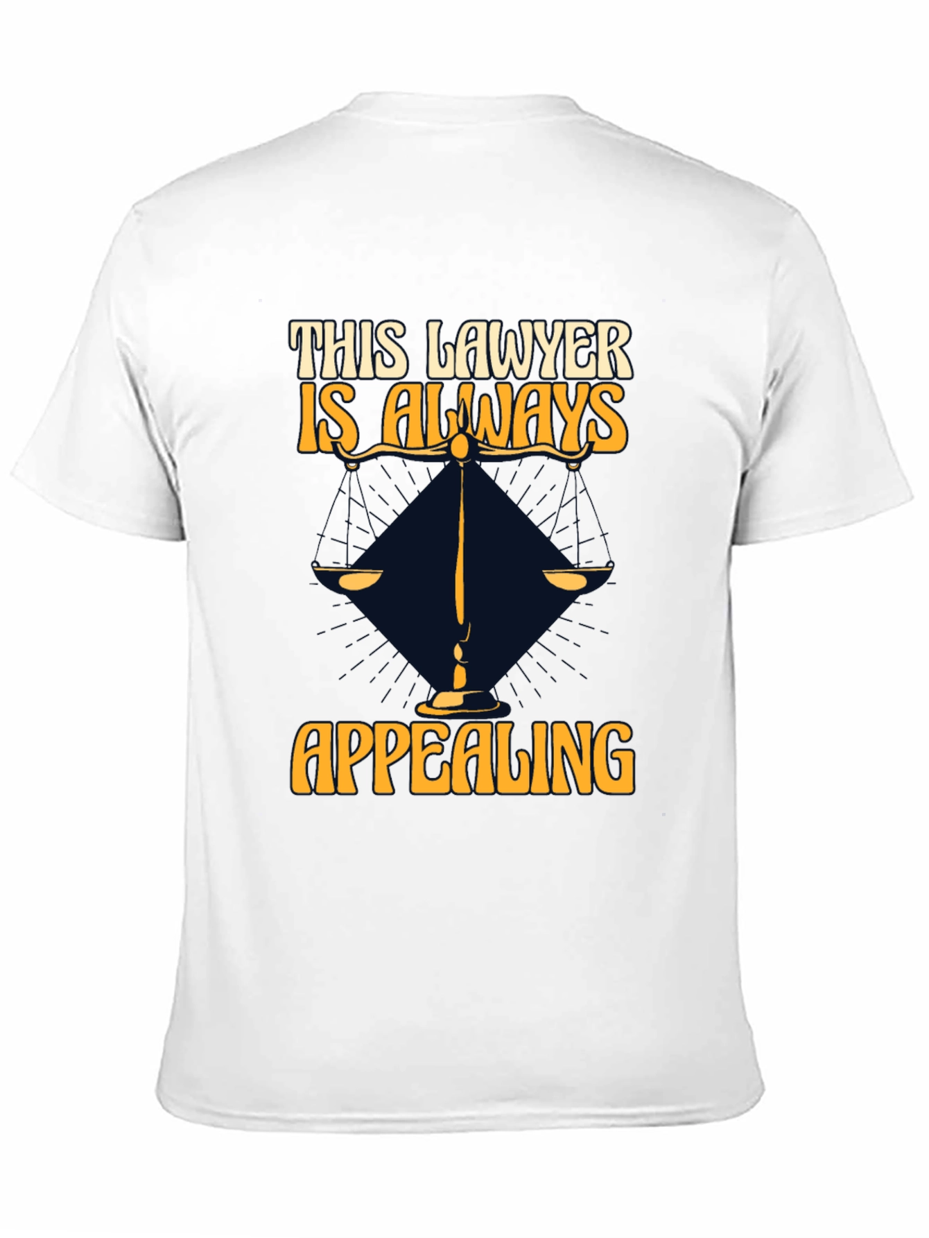 Lawyer Humor T-Shirt - Always Appealing!