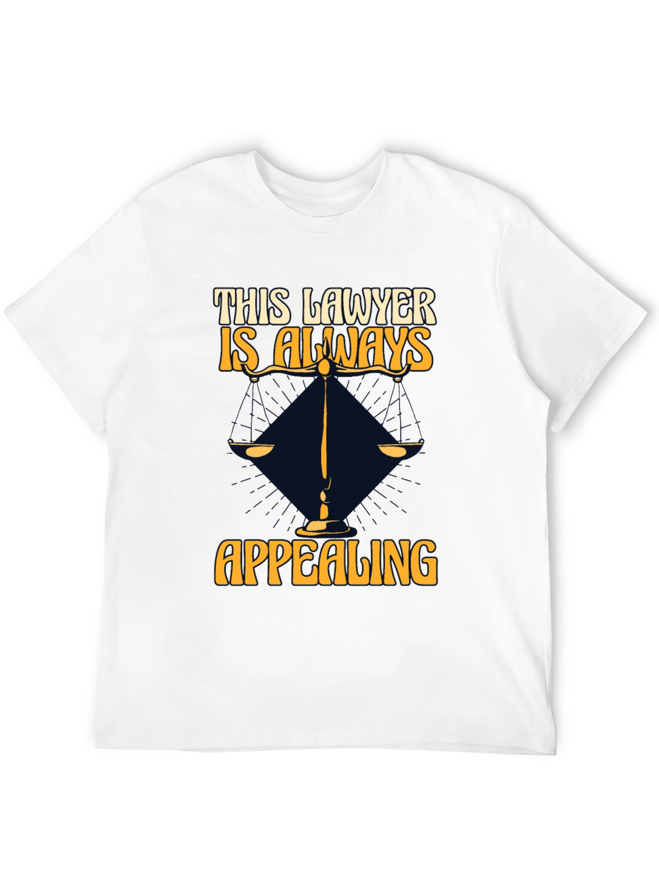 Lawyer Humor T-Shirt - Always Appealing!