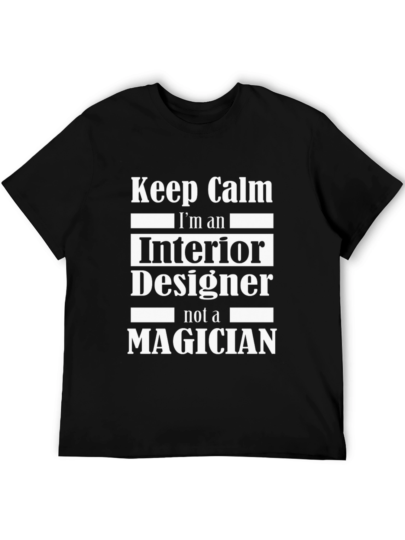 Interior Designer T-Shirt - Keep Calm Funny Tee