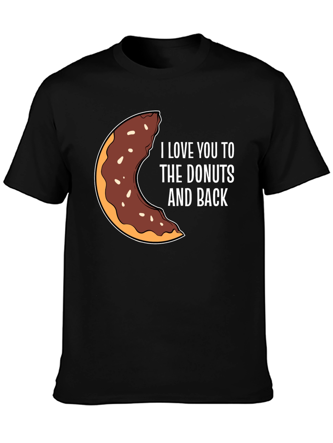 I Love You To The Donuts And Back T-Shirt