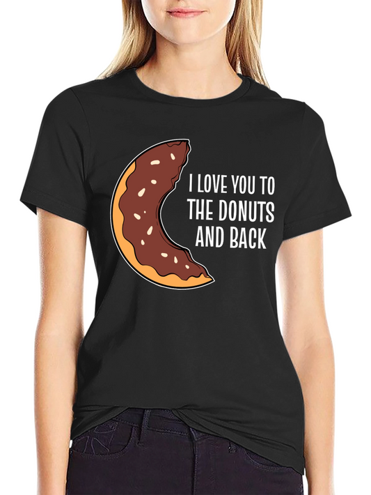 I Love You To The Donuts And Back T-Shirt