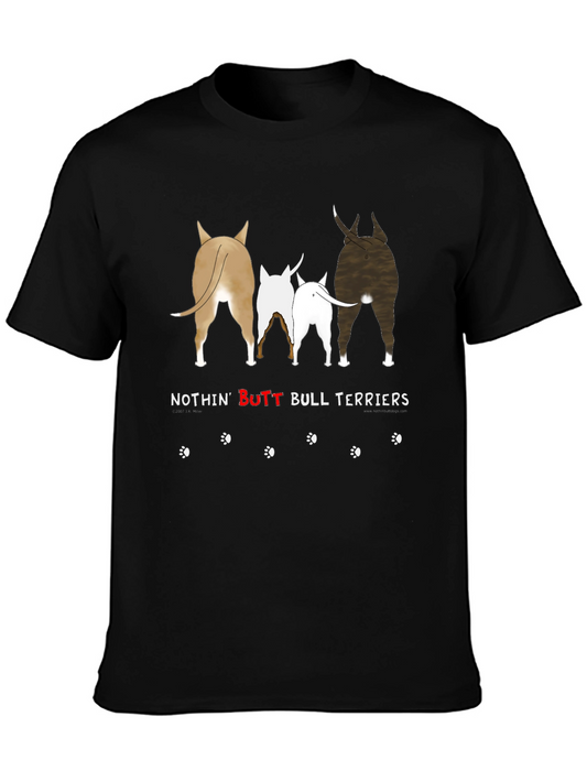 Nothin BUTT Bull Terriers T-Shirt