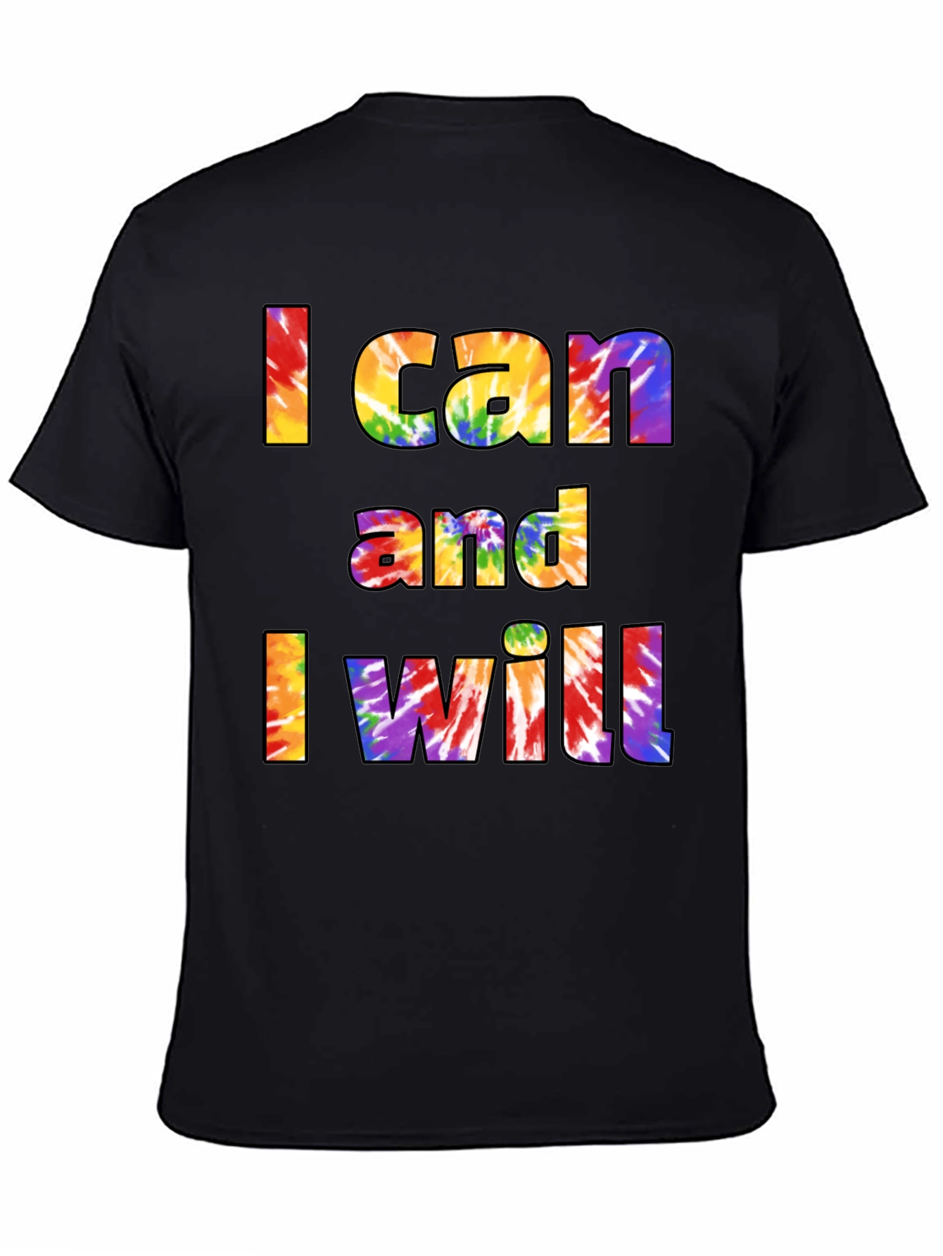 I Can and I Will Tie Dye T-Shirt