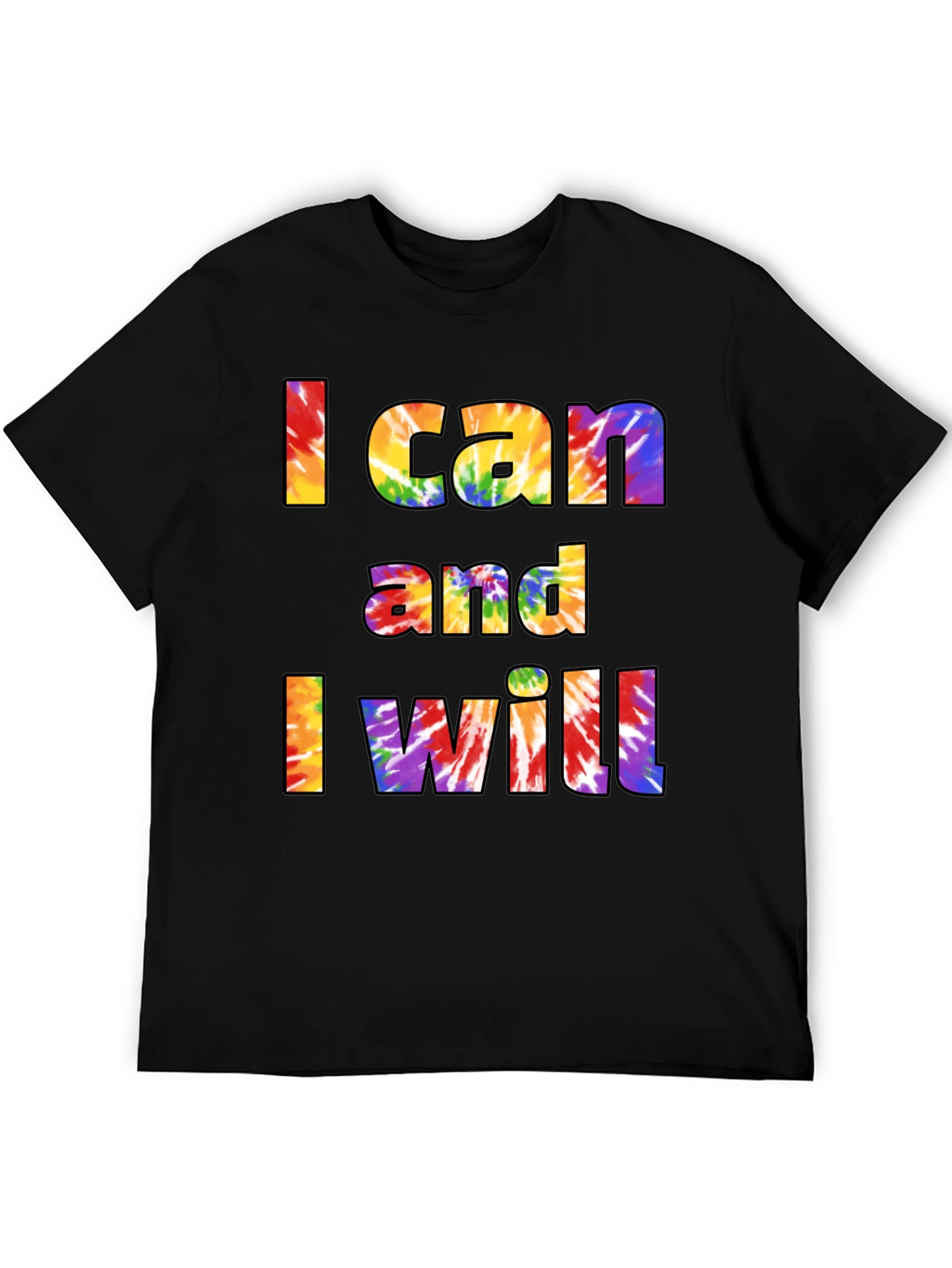 I Can and I Will Tie Dye T-Shirt