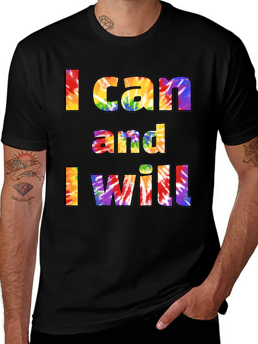 I Can and I Will Tie Dye T-Shirt