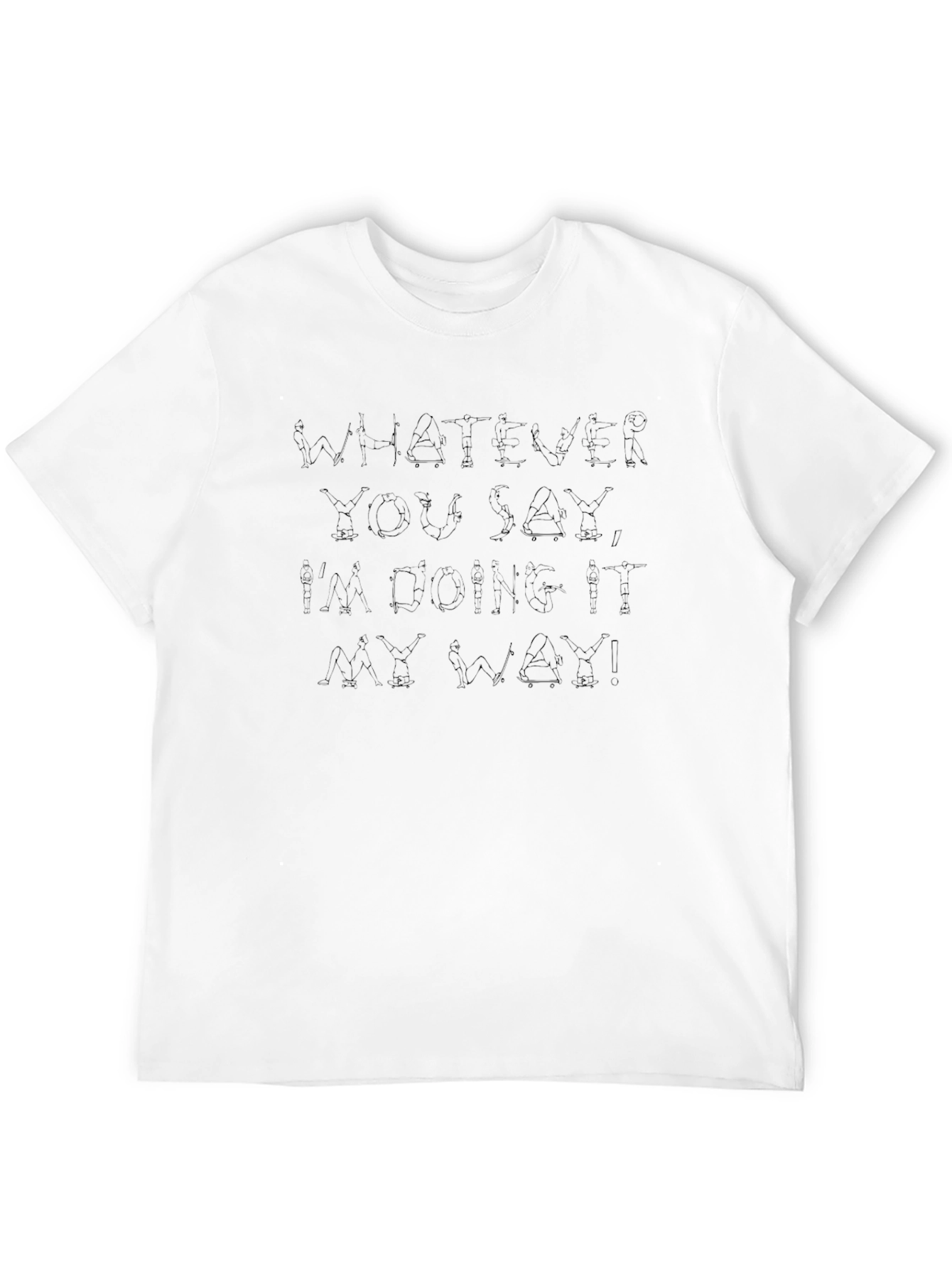 Whatever You Say Graphic Tee - Black Cotton T-Shirt