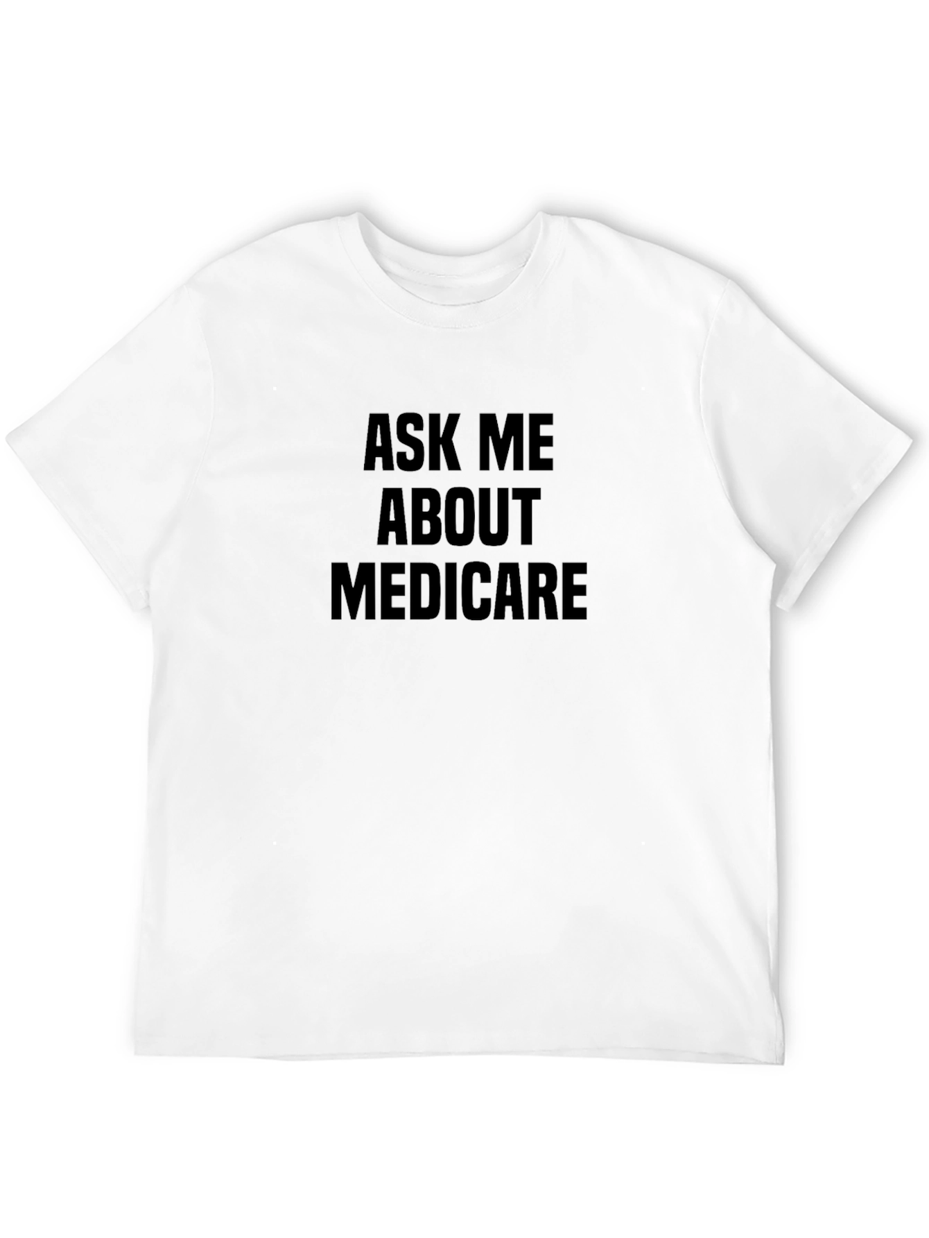 Ask Me About Medicare Graphic T-Shirt