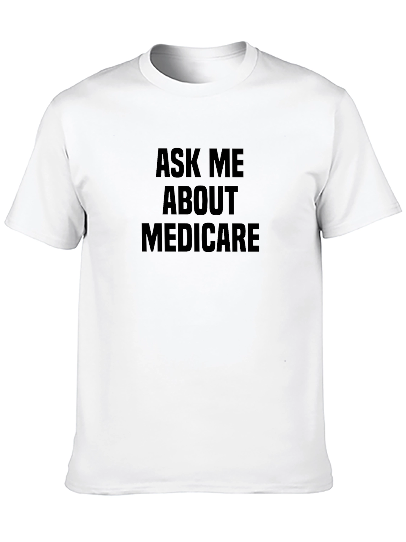 Ask Me About Medicare Graphic T-Shirt