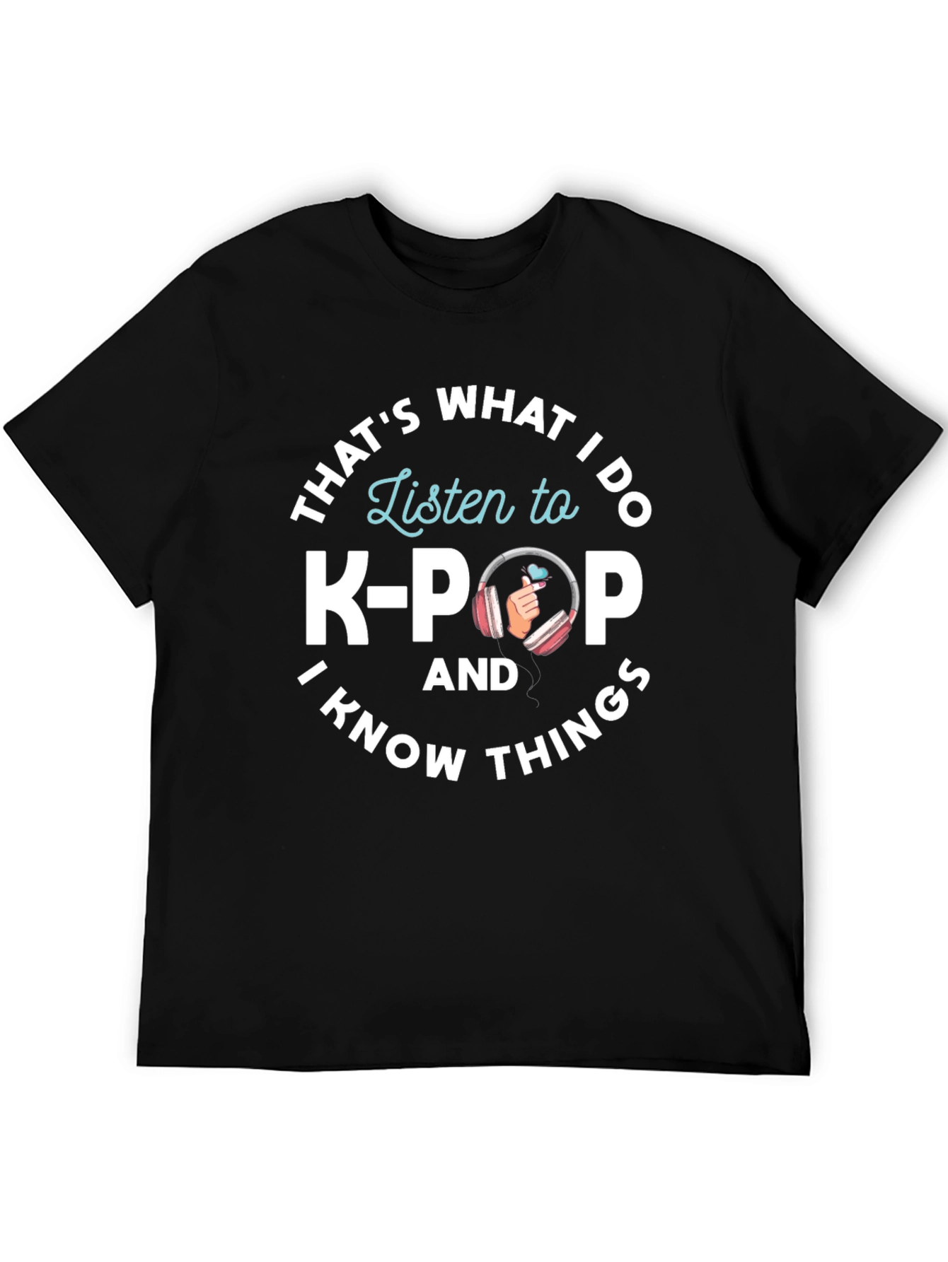 K-Pop Fan T-Shirt - Thats What I Do Design