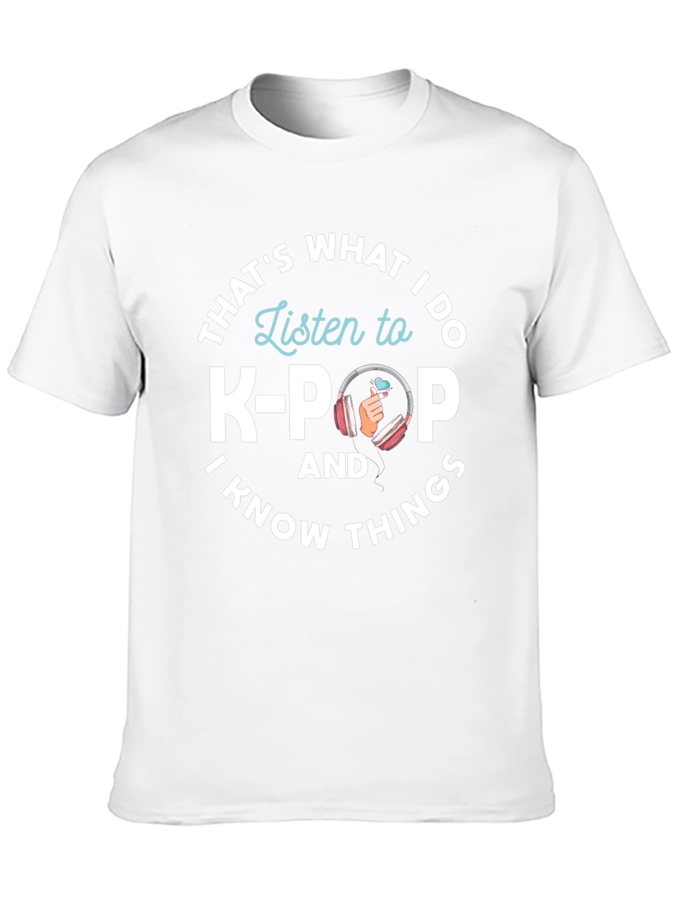 K-Pop Fan T-Shirt - Thats What I Do Design