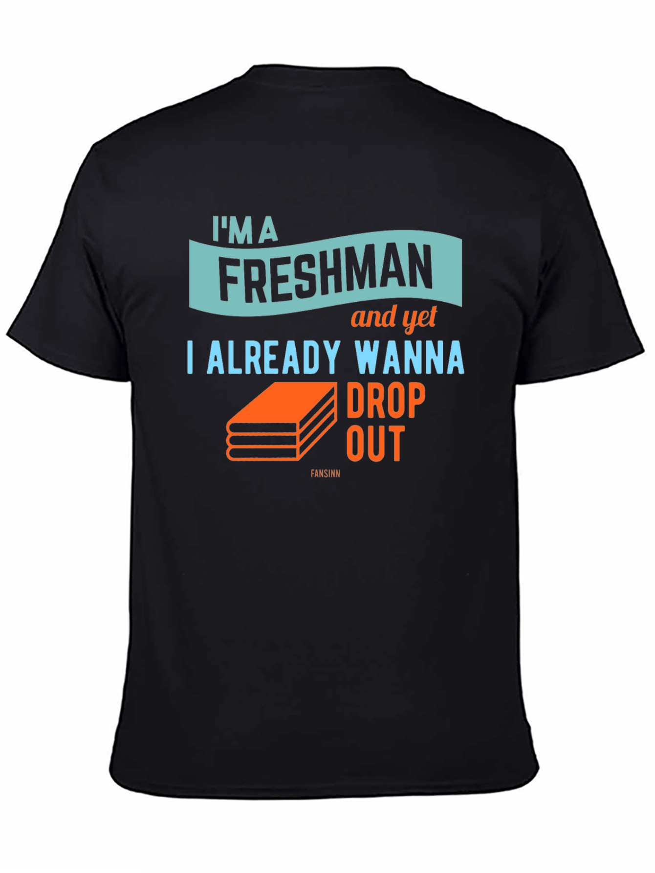 Freshman Drop Out Graphic T-Shirt