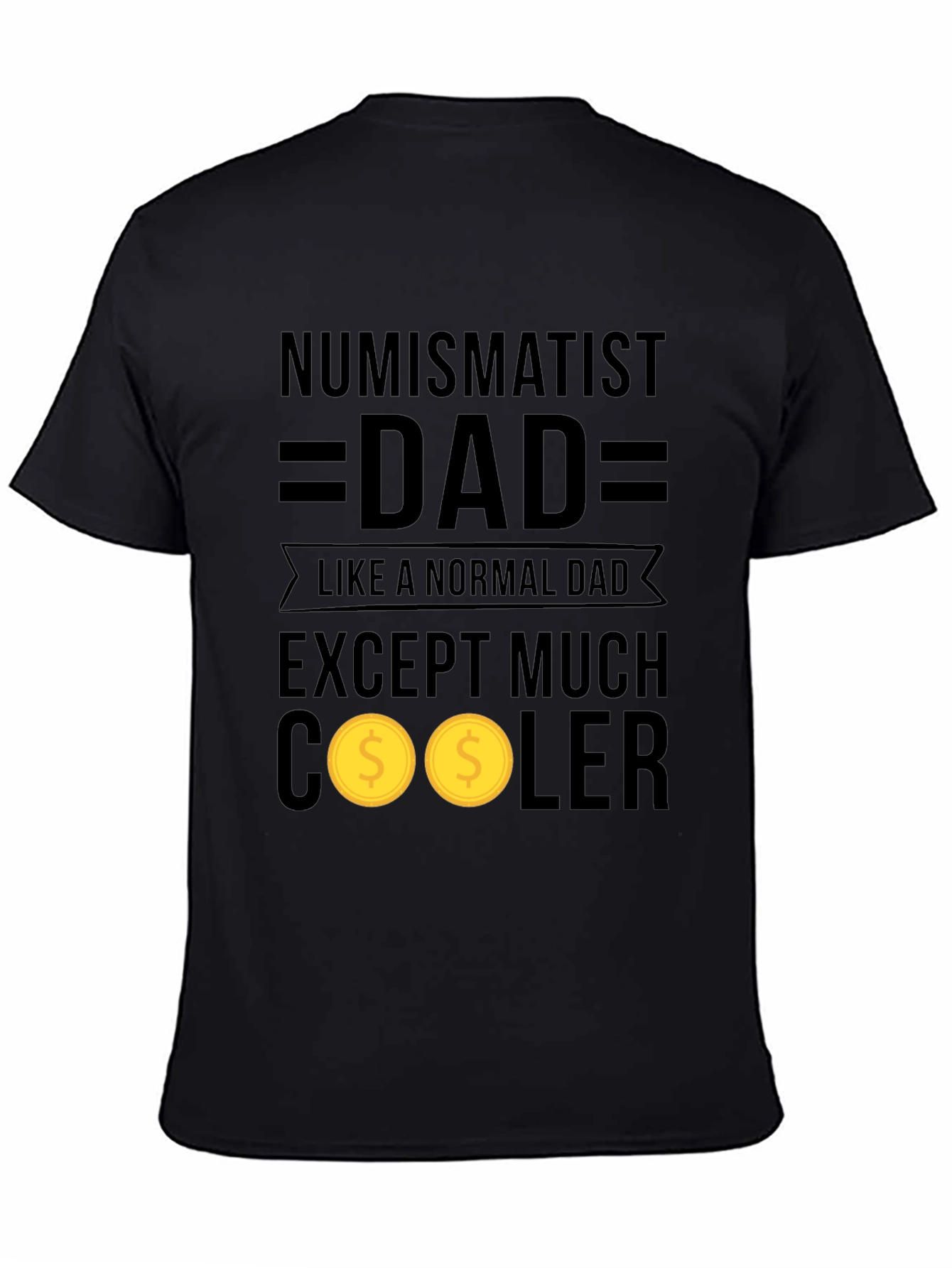 Numismatist Dad T-Shirt - Collector Gift