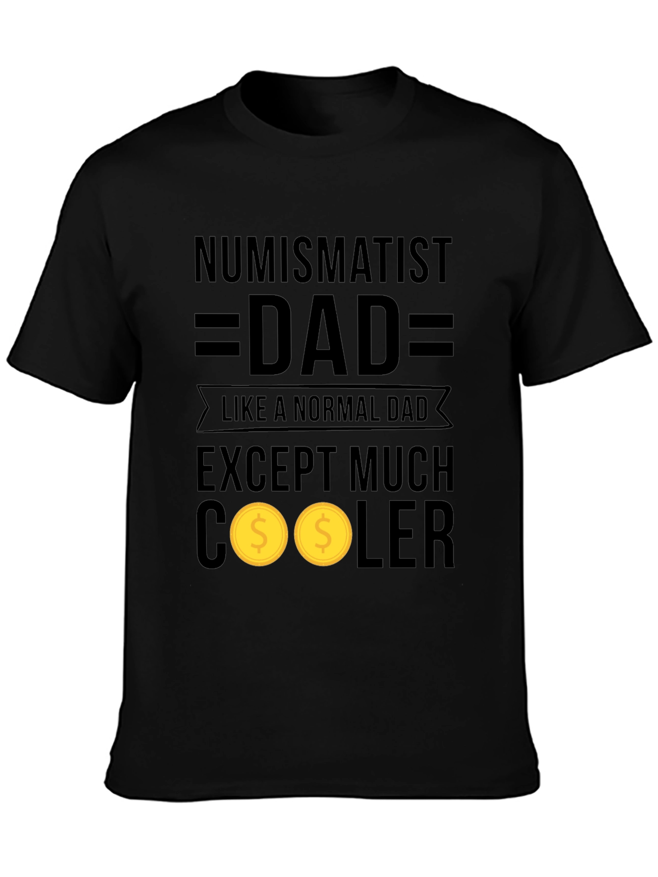 Numismatist Dad T-Shirt - Collector Gift