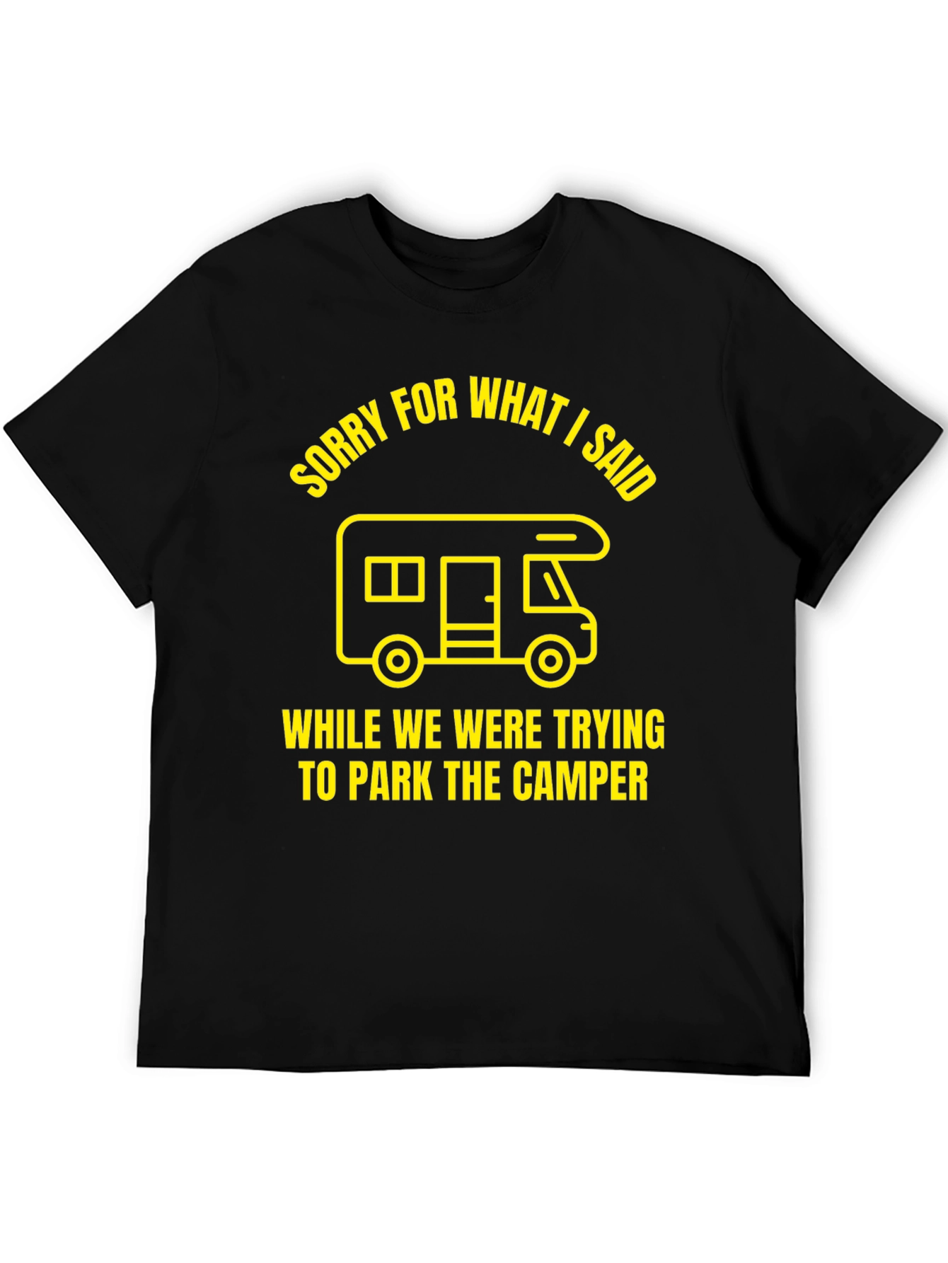 Sorry for What I Said Camper T-Shirt