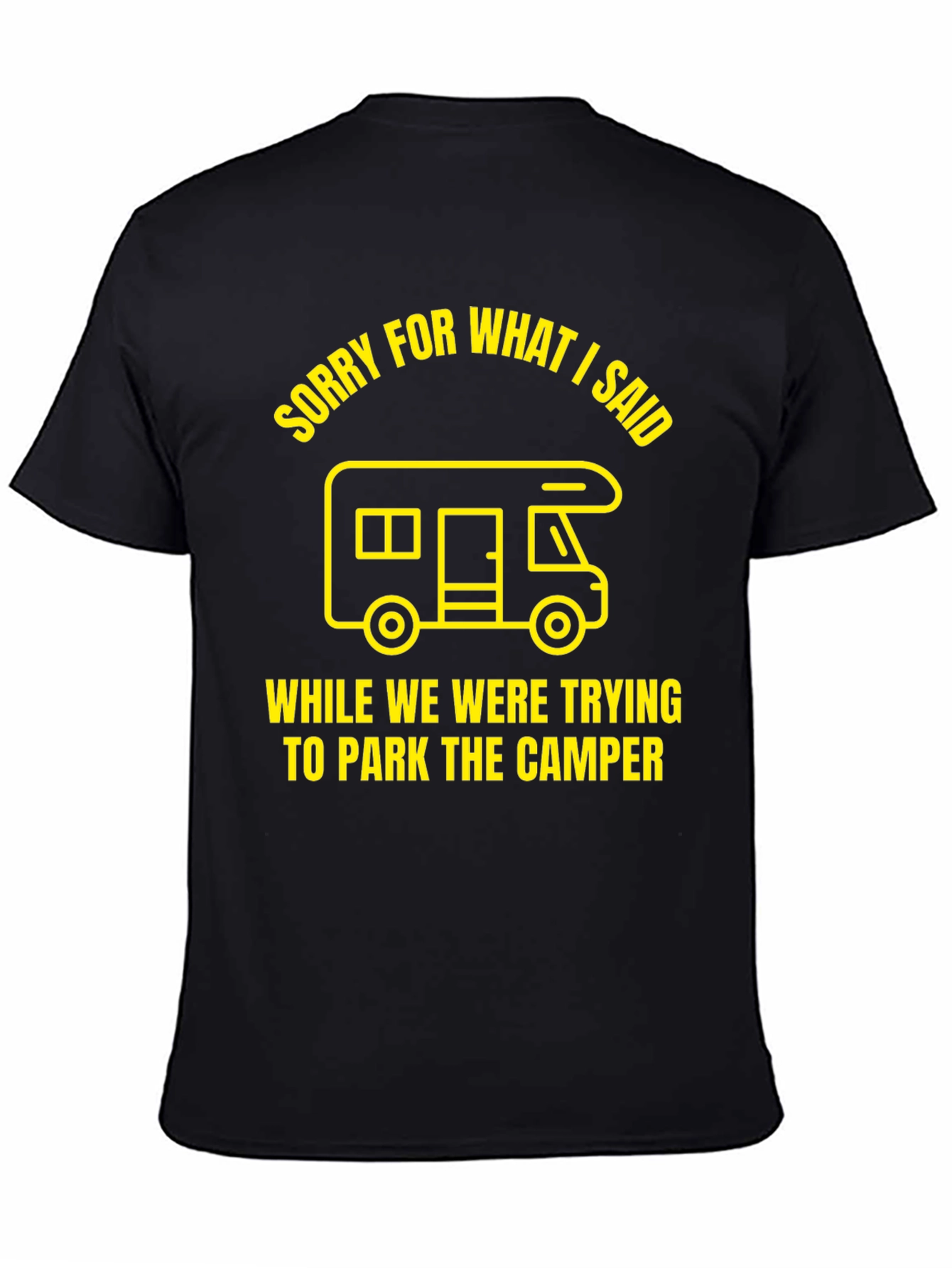 Sorry for What I Said Camper T-Shirt