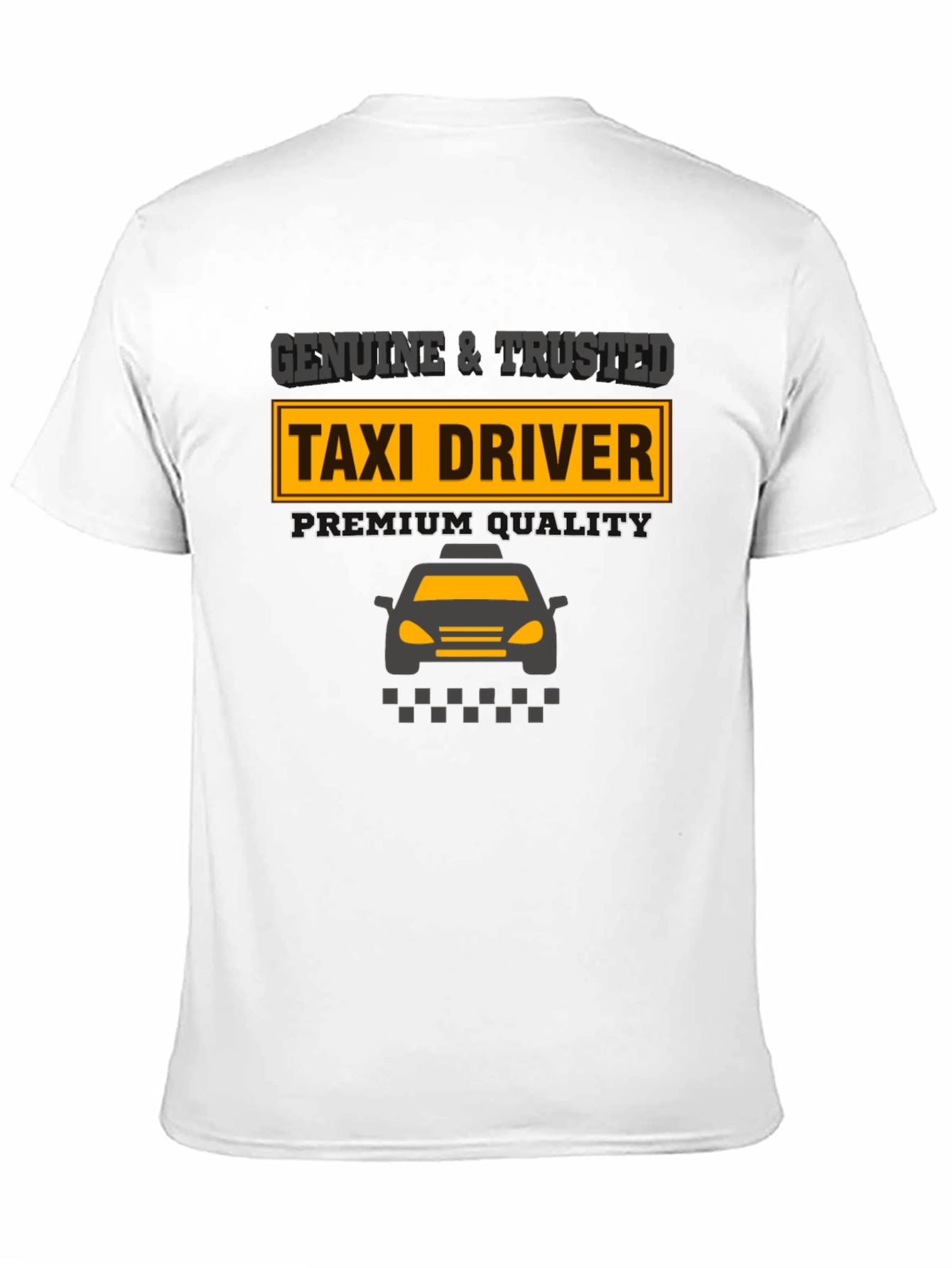 Genuine & Trusted Taxi Driver Premium Quality T-Shirt