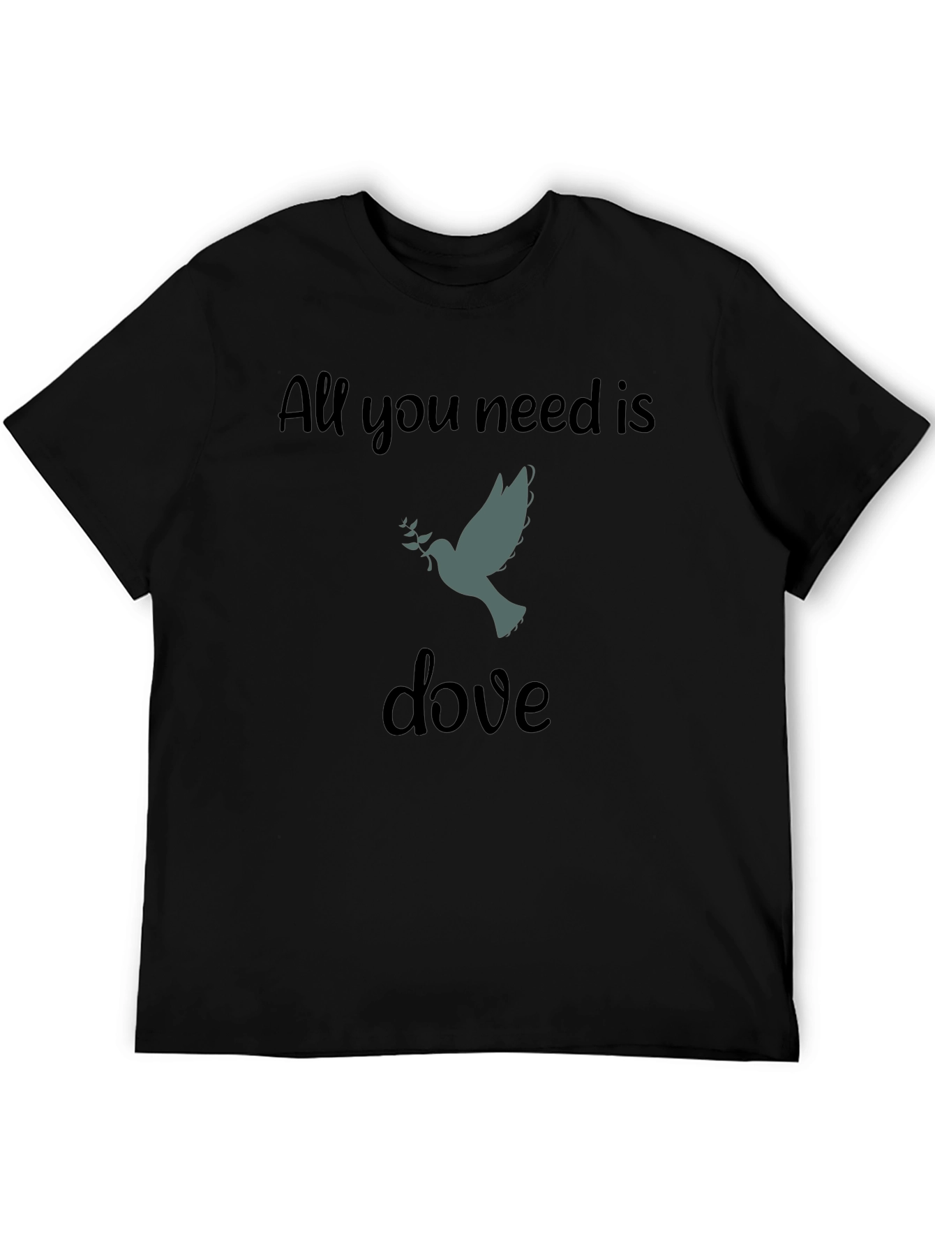 All You Need Is Dove Black T-Shirt
