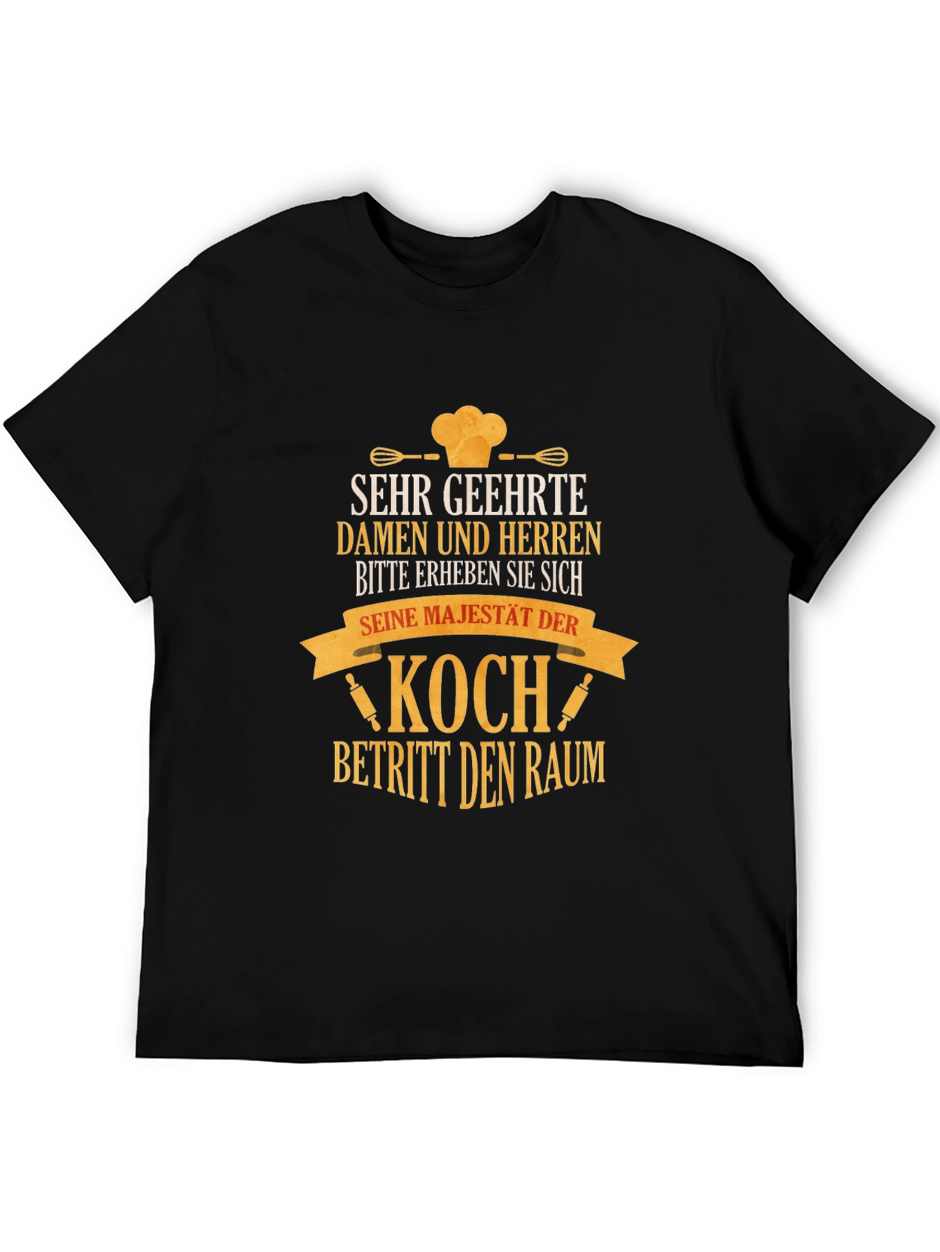 Chef T-Shirt - Koch Betritt den Raum