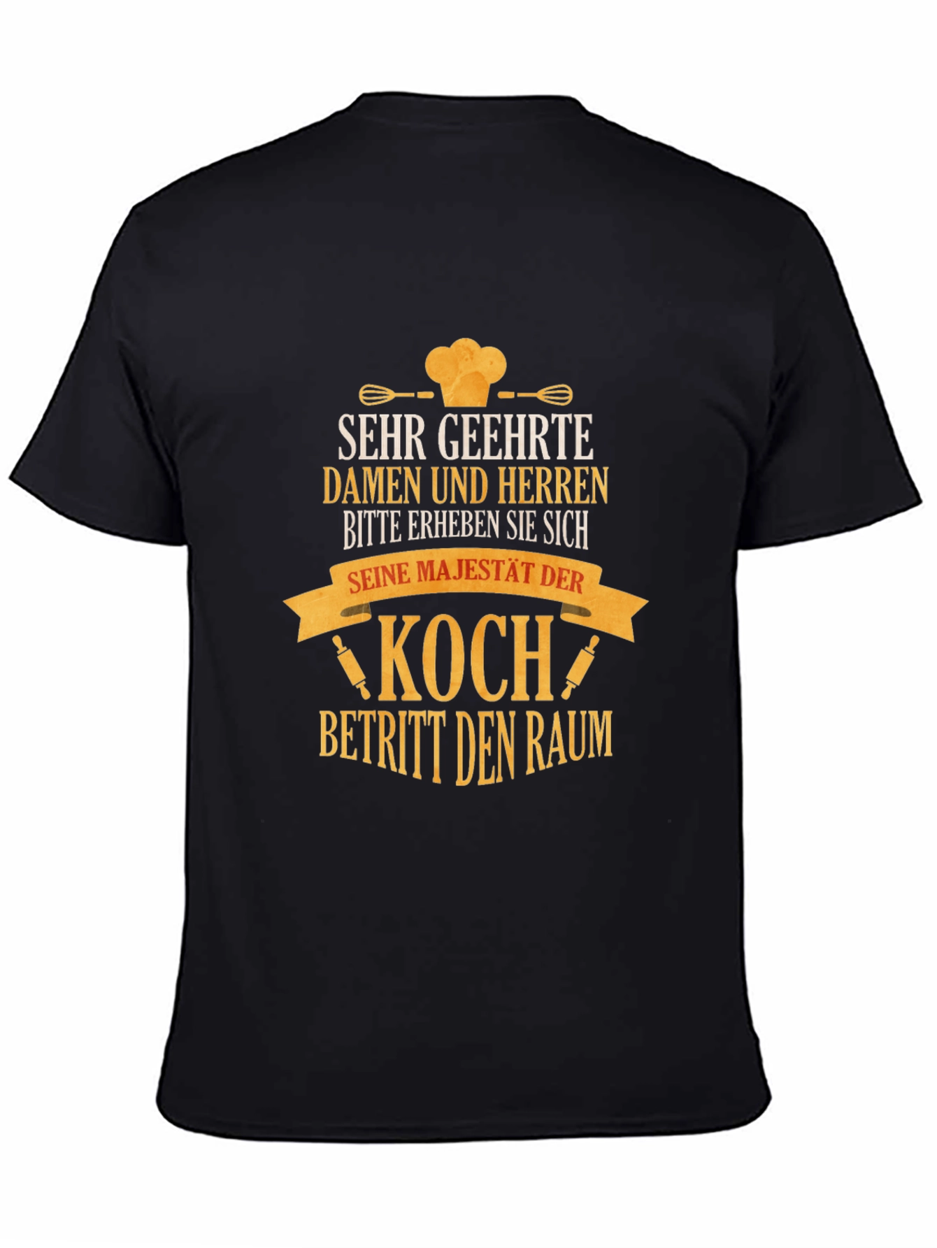 Chef T-Shirt - Koch Betritt den Raum