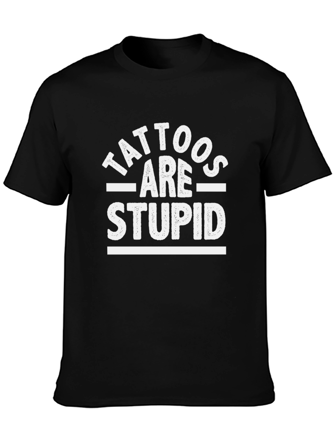 Tattoos Are Stupid Graphic T-Shirt - Anti-Tattoo Humor