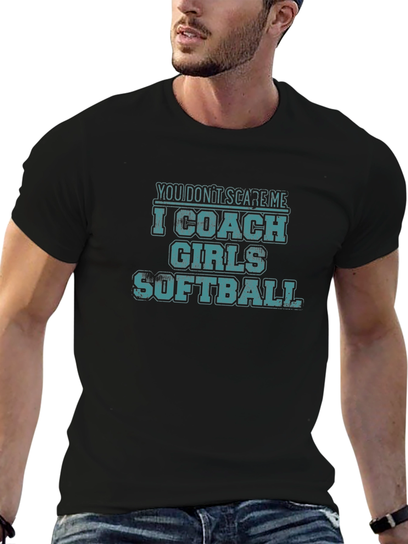 Funny Softball Coach T-Shirt - You Dont Scare Me