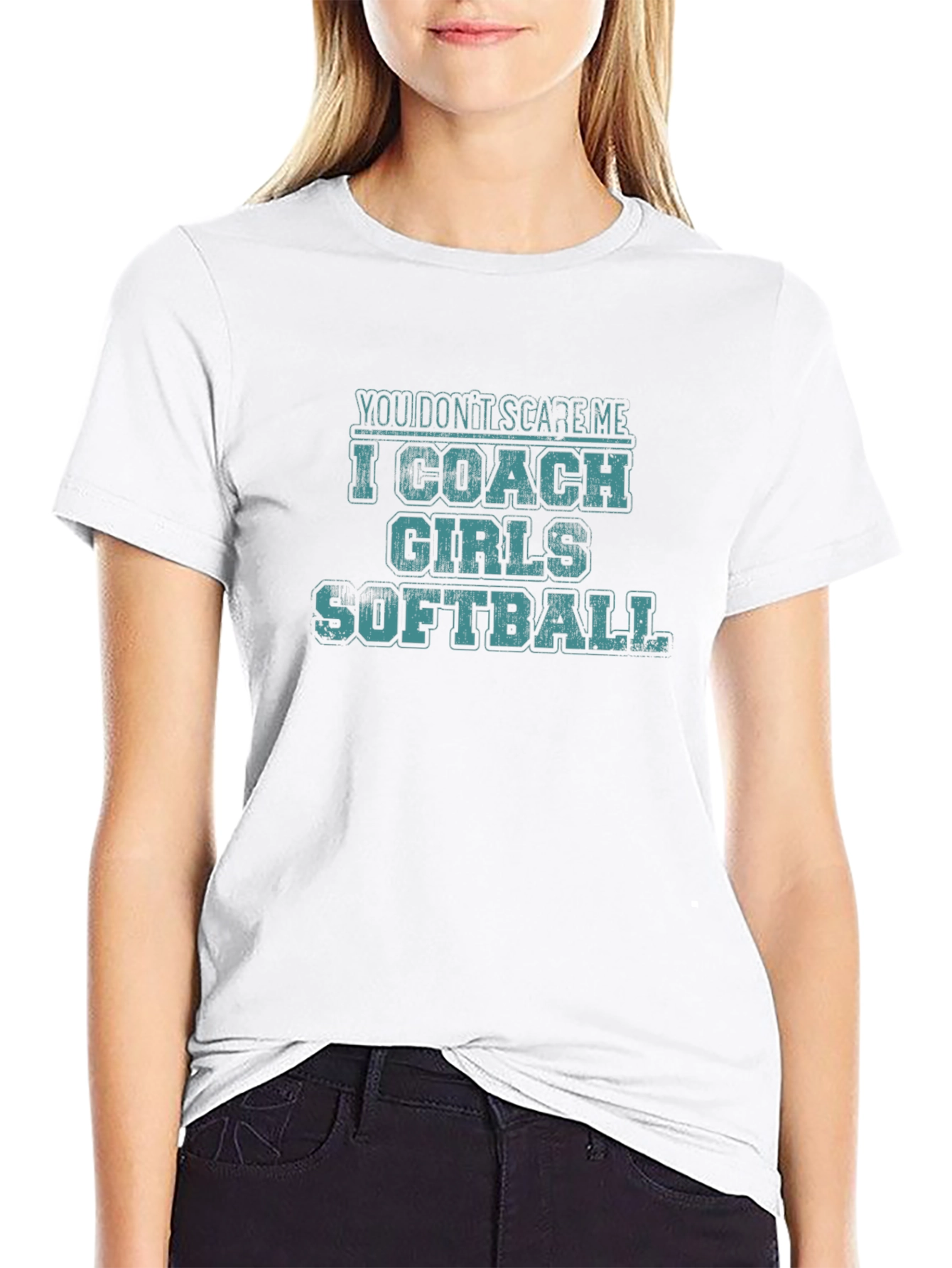 Funny Softball Coach T-Shirt - You Dont Scare Me