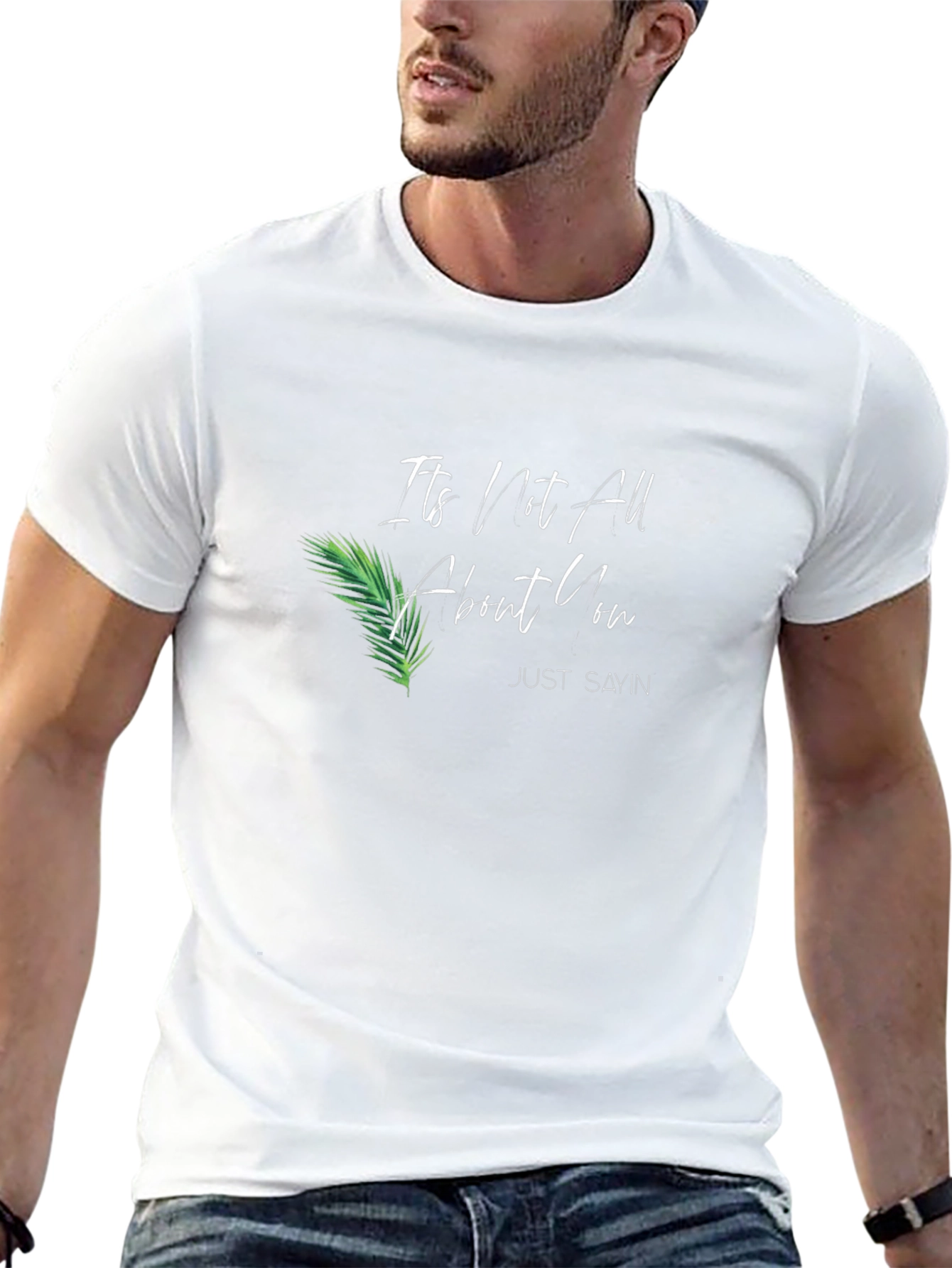 Its Not All About You T-Shirt