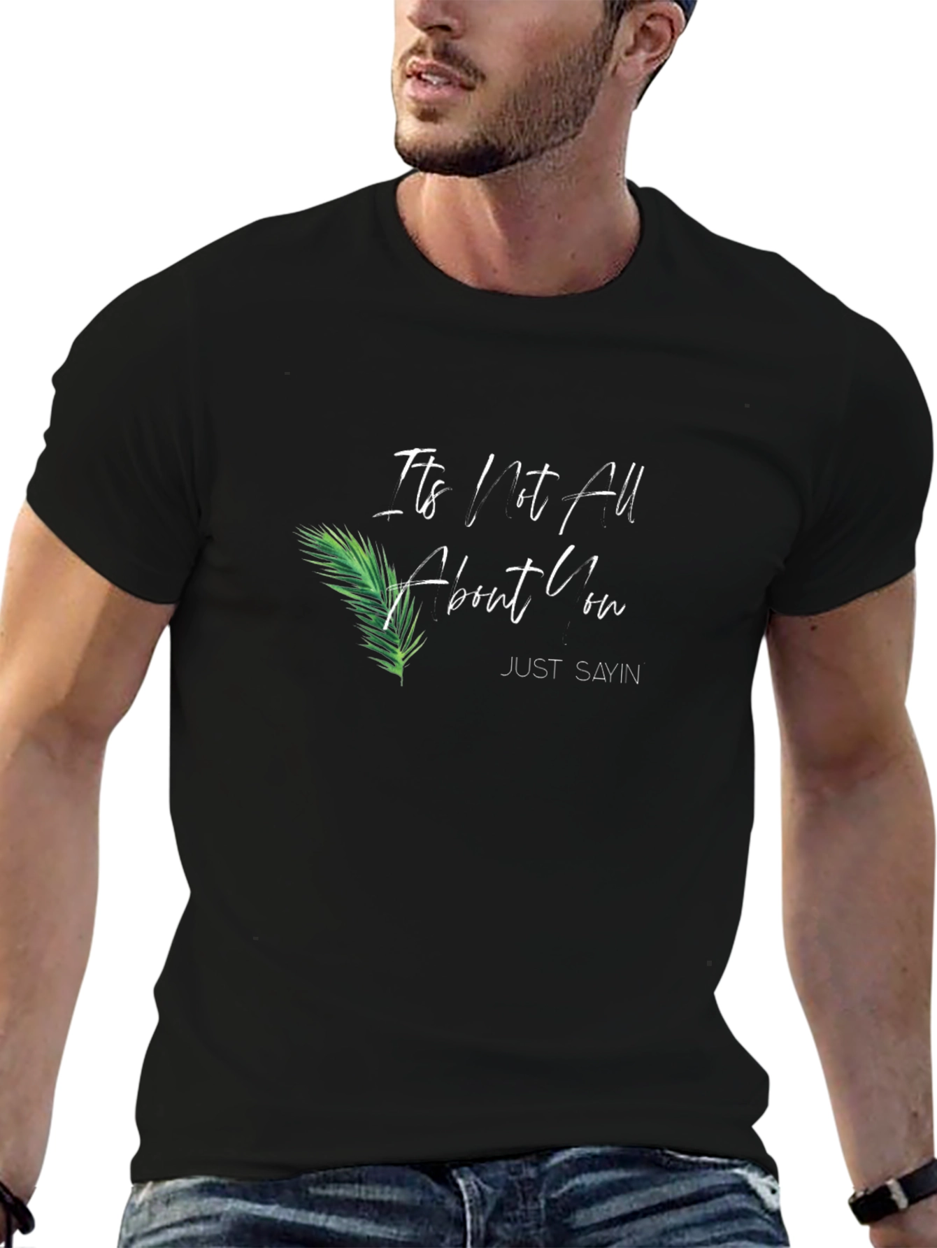 Its Not All About You T-Shirt
