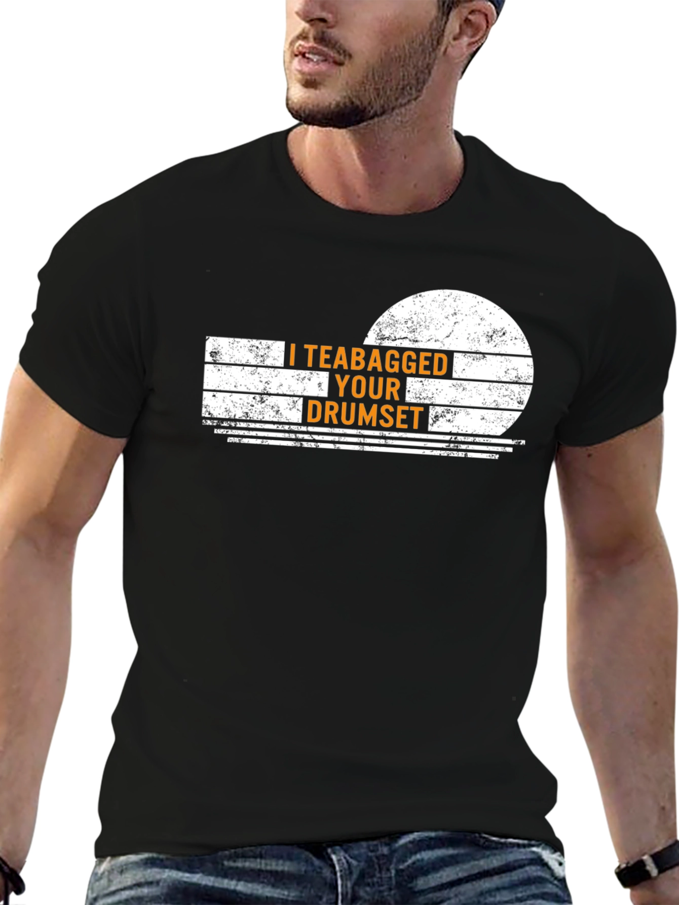 I Teabagged Your Drumset Funny Graphic T-Shirt