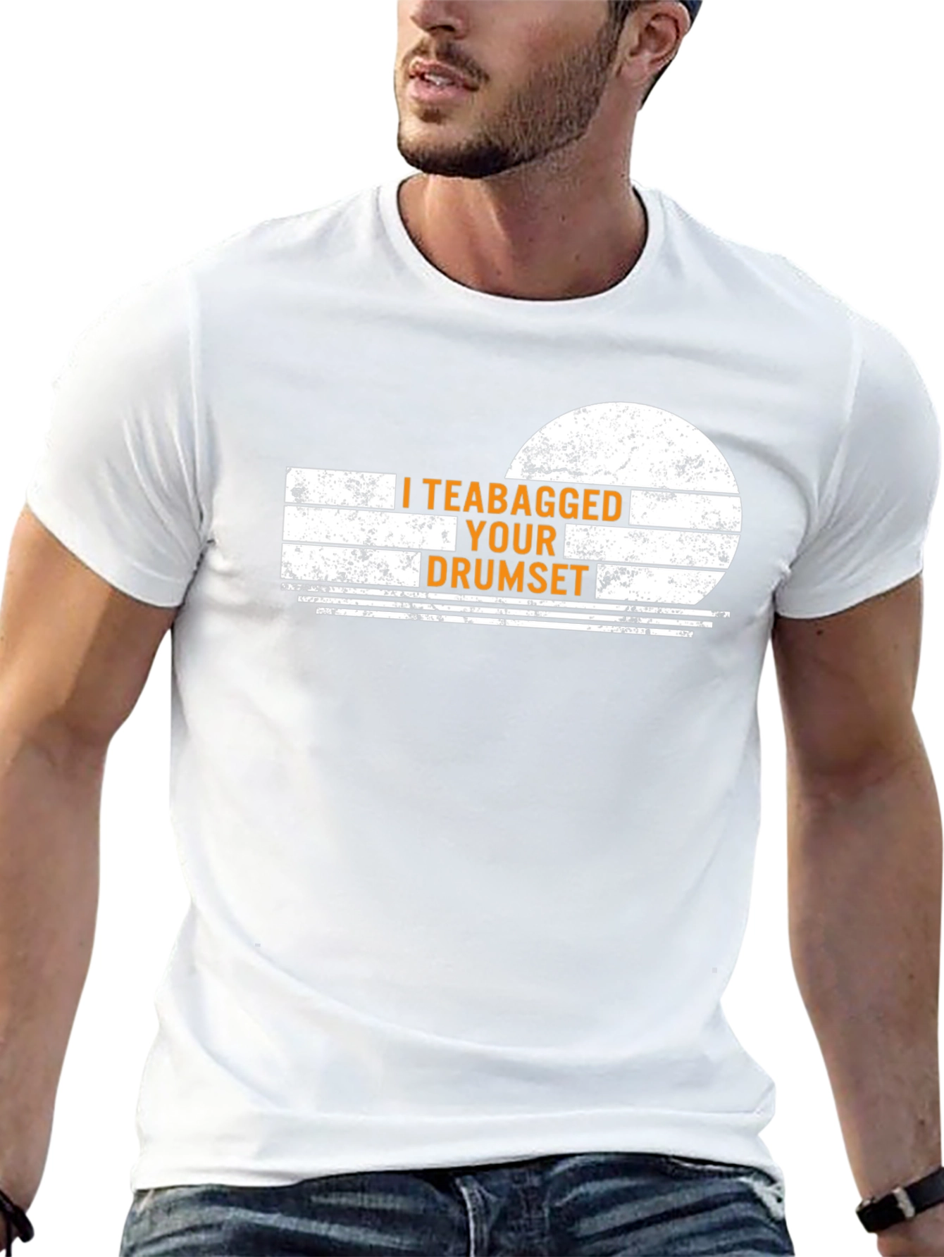 I Teabagged Your Drumset Funny Graphic T-Shirt