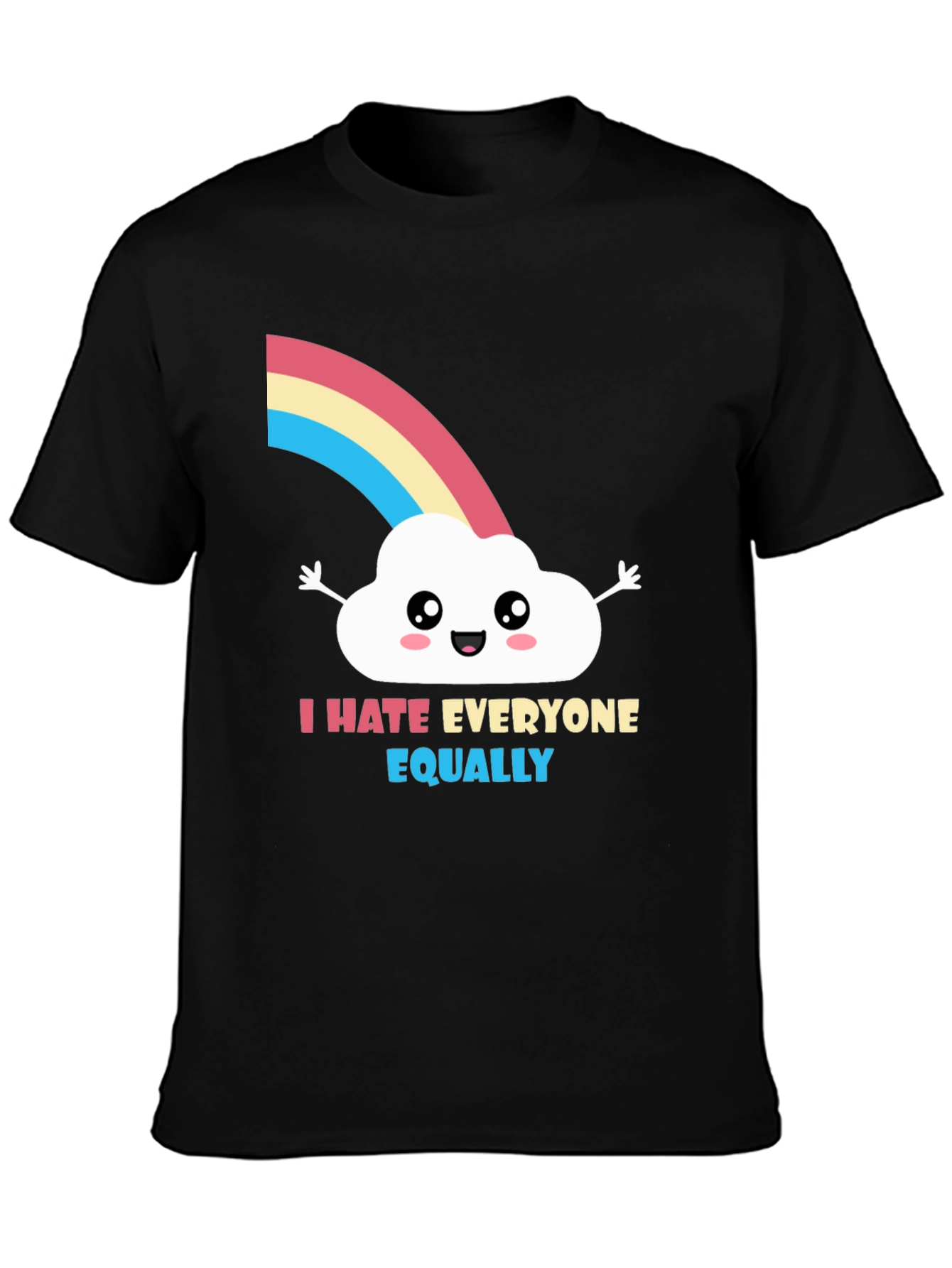 I Hate Everyone Equally T-Shirt - Funny Graphic Tee